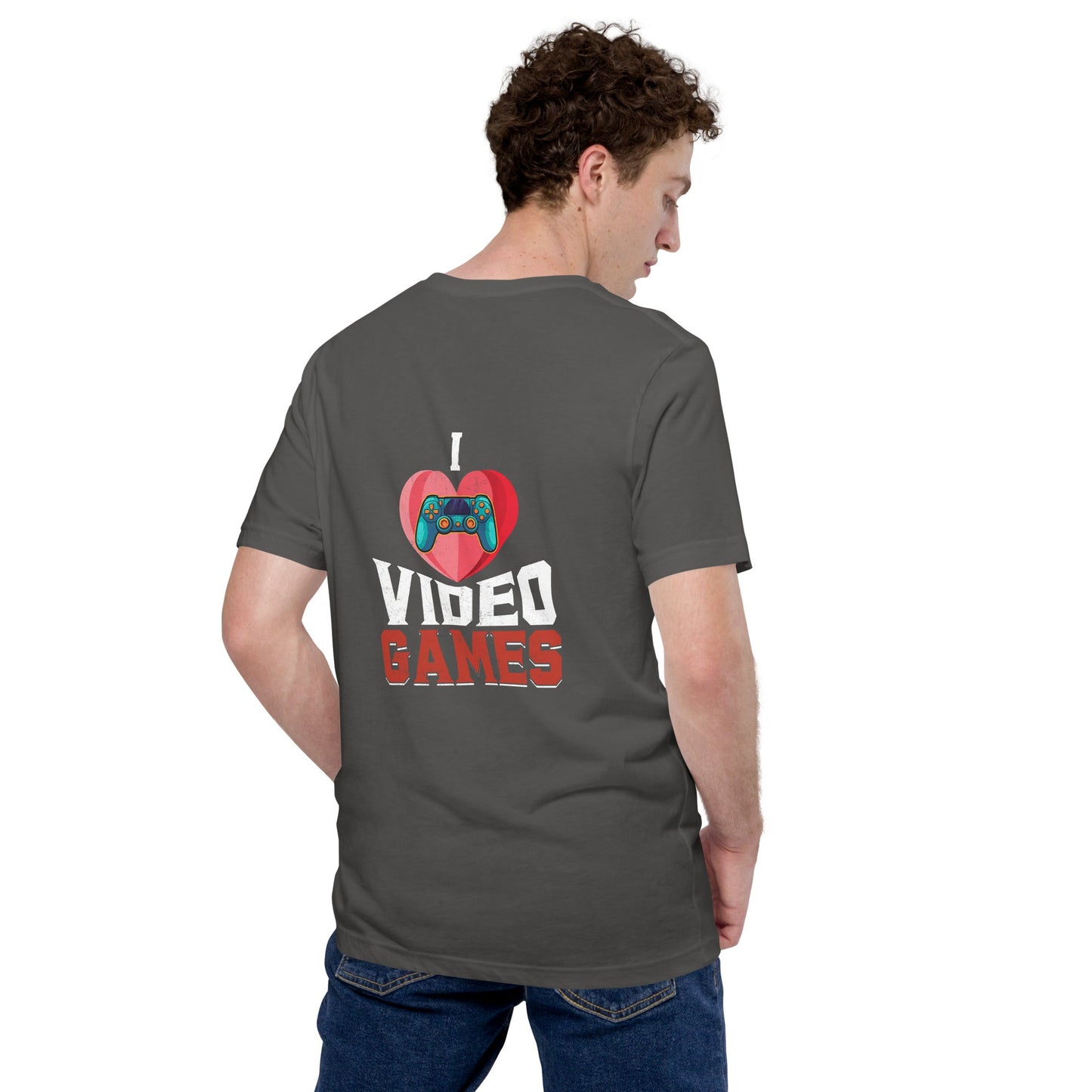 I love Video Games - Unisex t-shirt ( Back Print ) by DarkByteGear