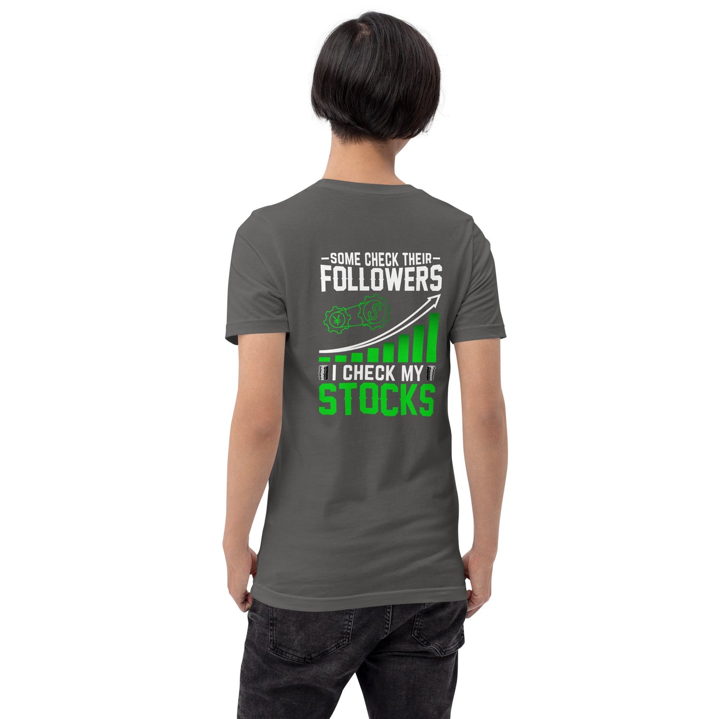 Some Check their followers; I Check my Stocks - Unisex t-shirt ( Back Print ) by DarkByteGear