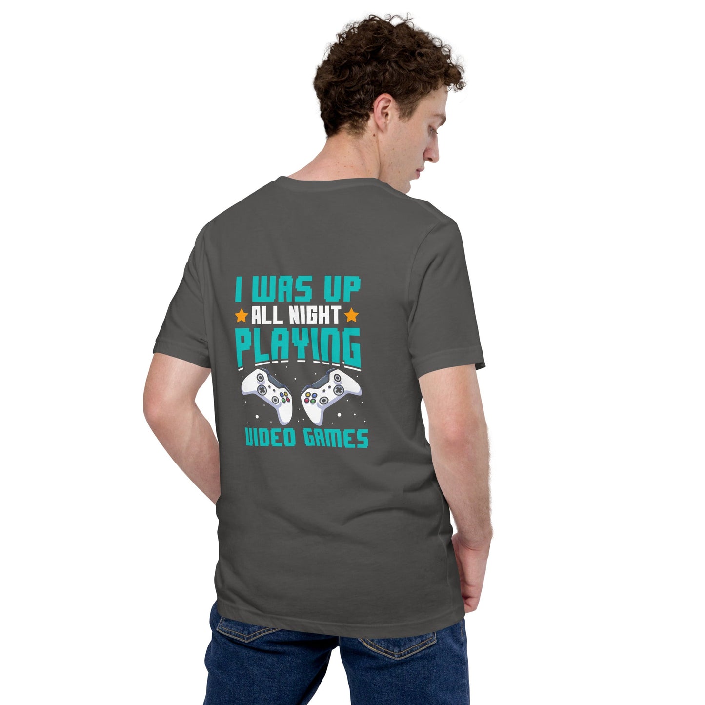 I was up all night playing Video Games Rima - Unisex t-shirt ( Back Print ) by DarkByteGear