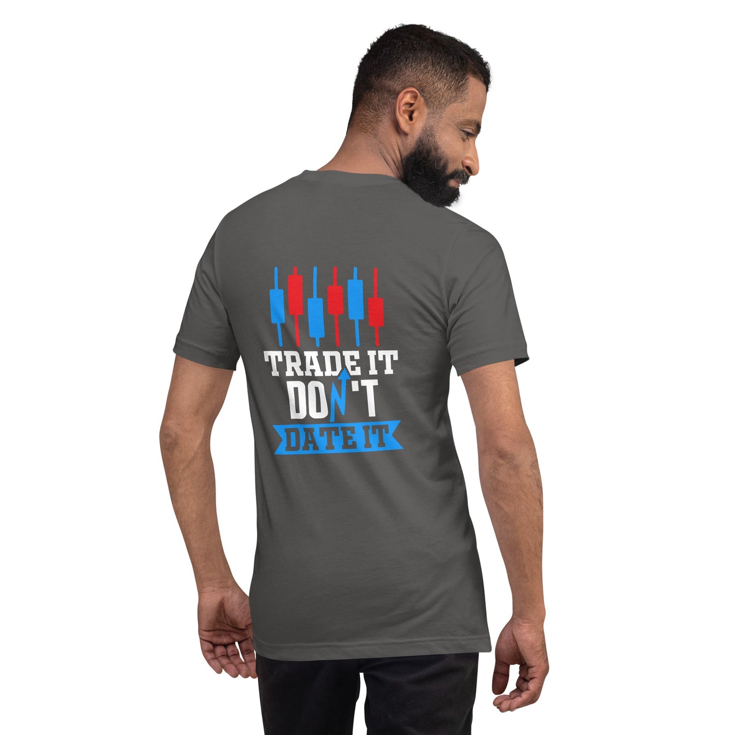 Trade it; Don't Date it - Unisex t-shirt ( Back Print ) by DarkByteGear