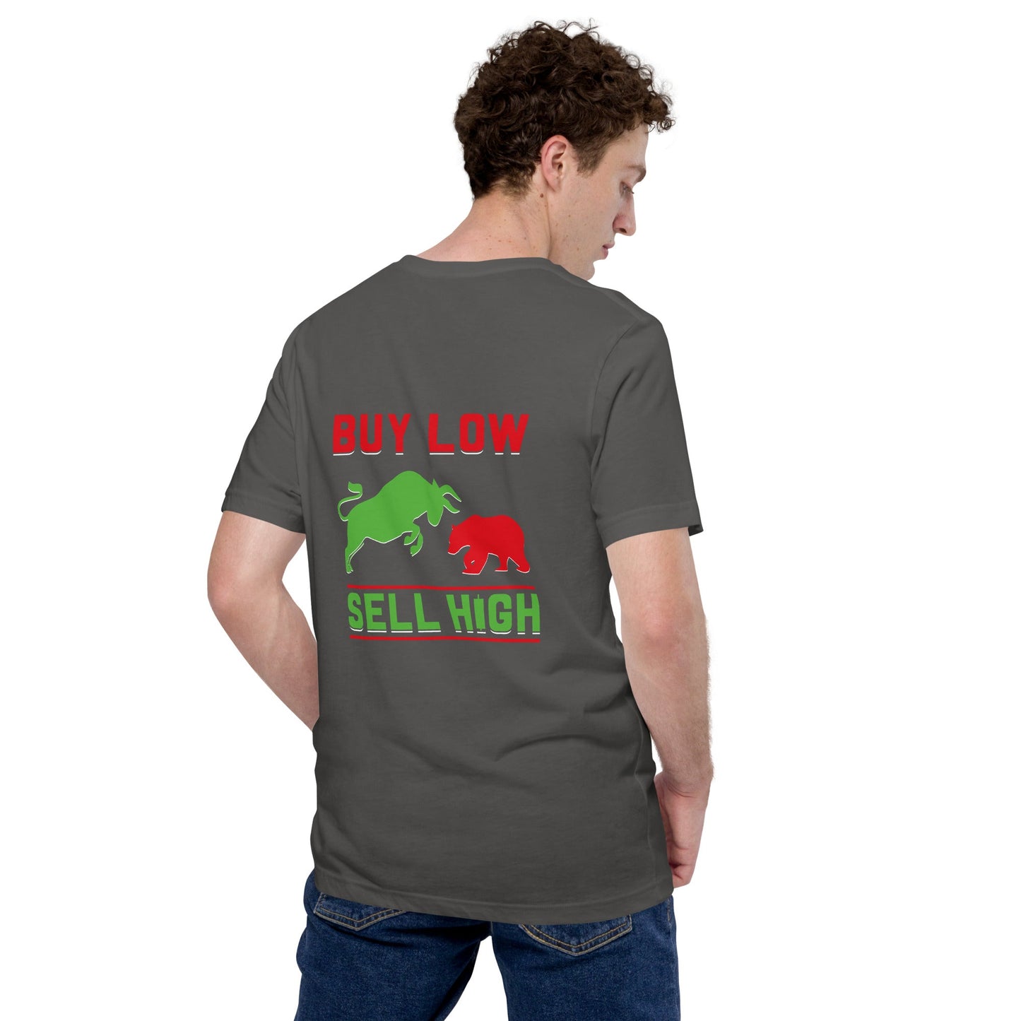 Buy low, Sell high - Unisex t-shirt ( Back Print ) by DarkByteGear