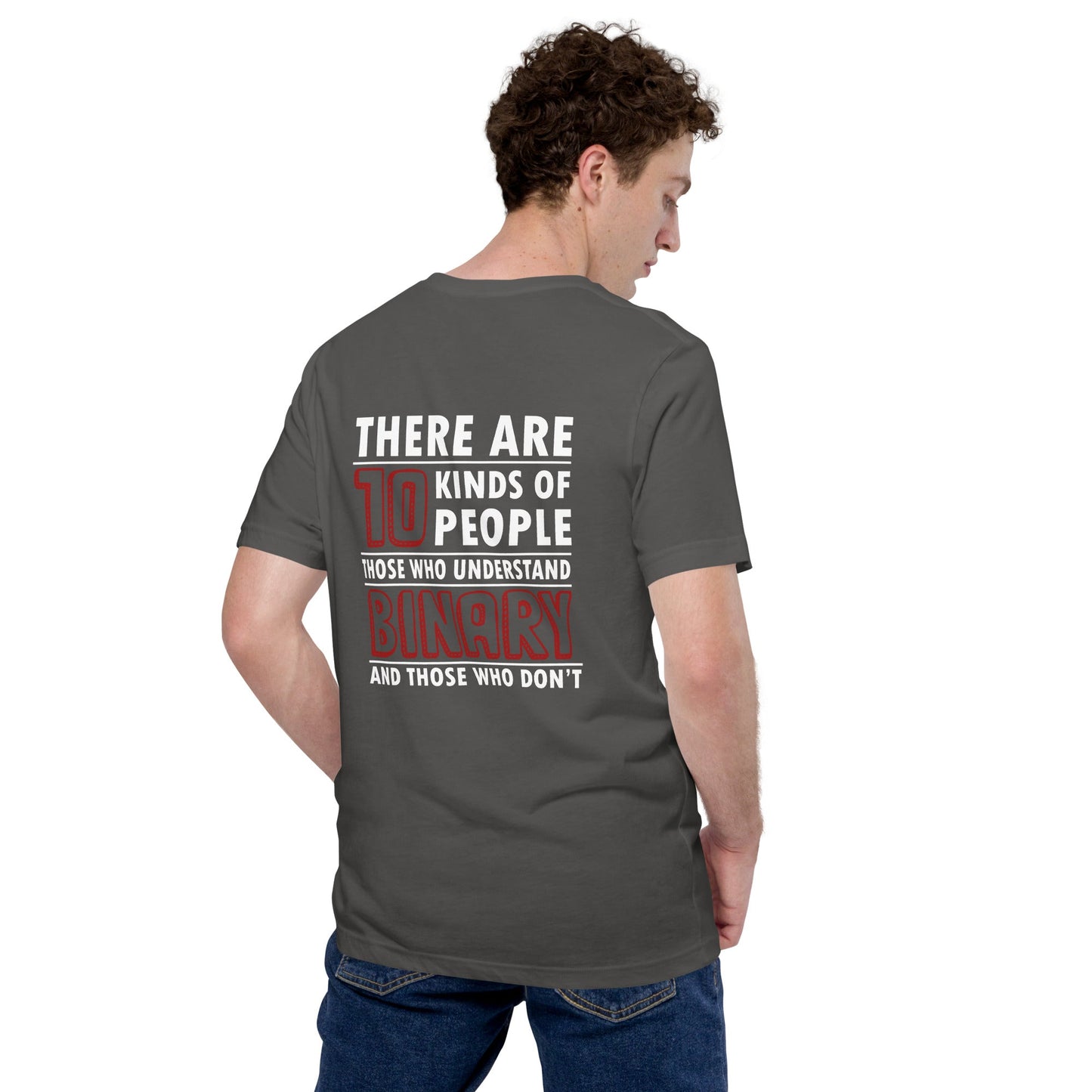 There are 10 kinds of People - Unisex t-shirt ( Back Print ) by DarkByteGear