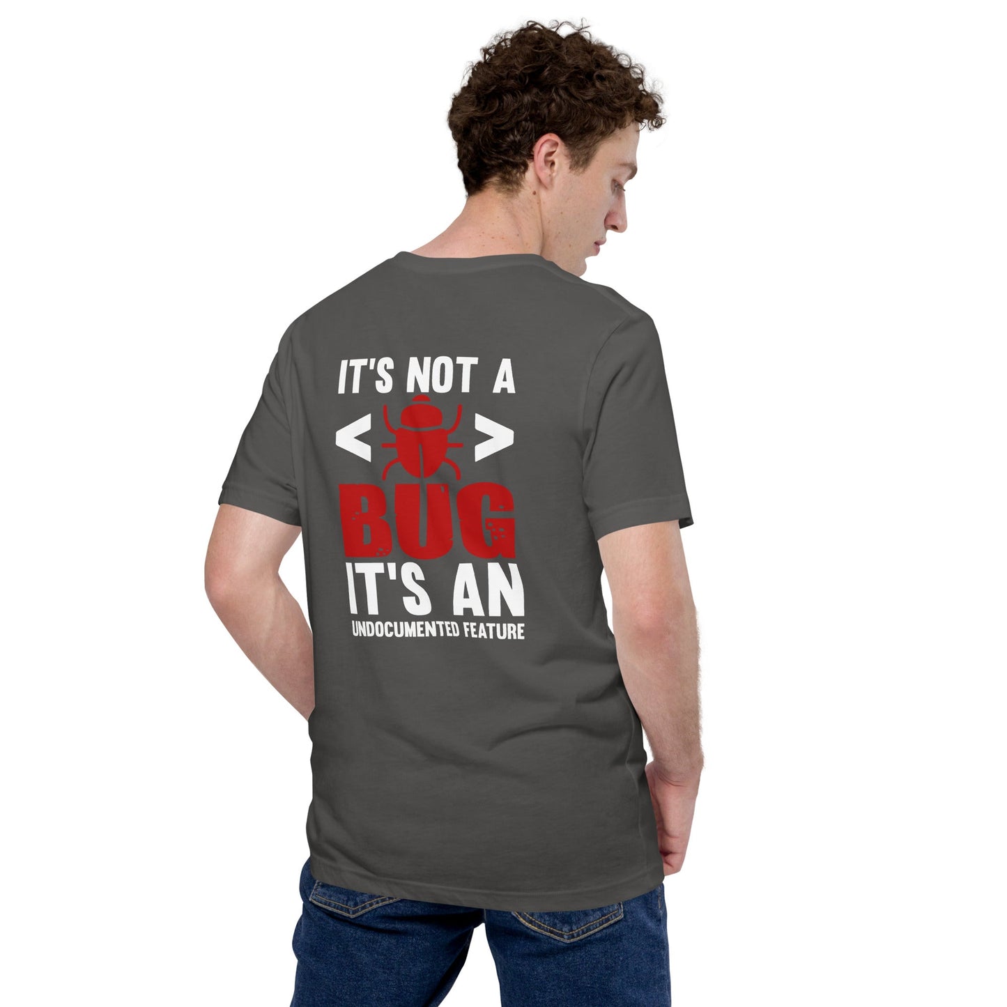 It's not a Bug; it's an Undocumented Feature - Unisex t-shirt ( Back Print ) by DarkByteGear