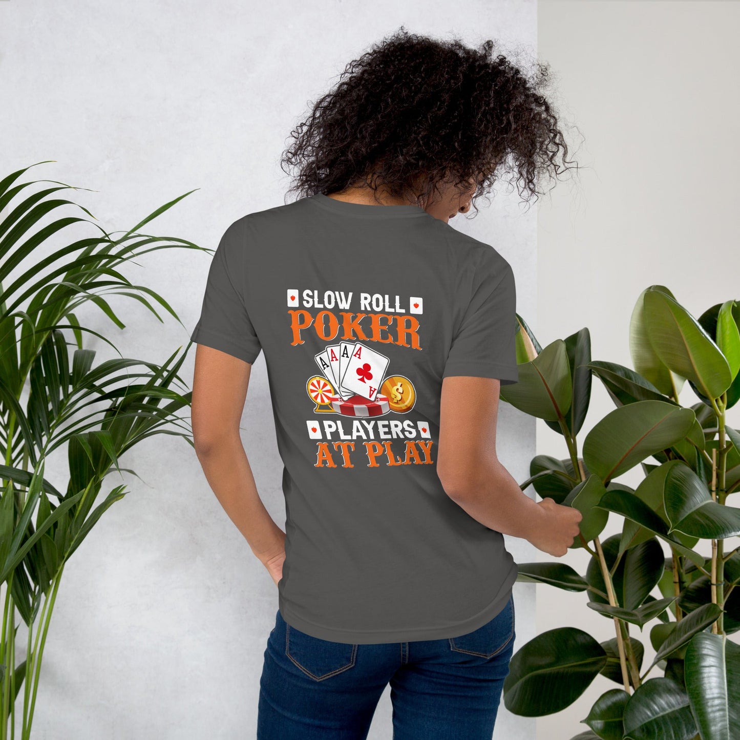 Slow Roll Poker; Players at Play - Unisex t-shirt ( Back Print ) by DarkByteGear