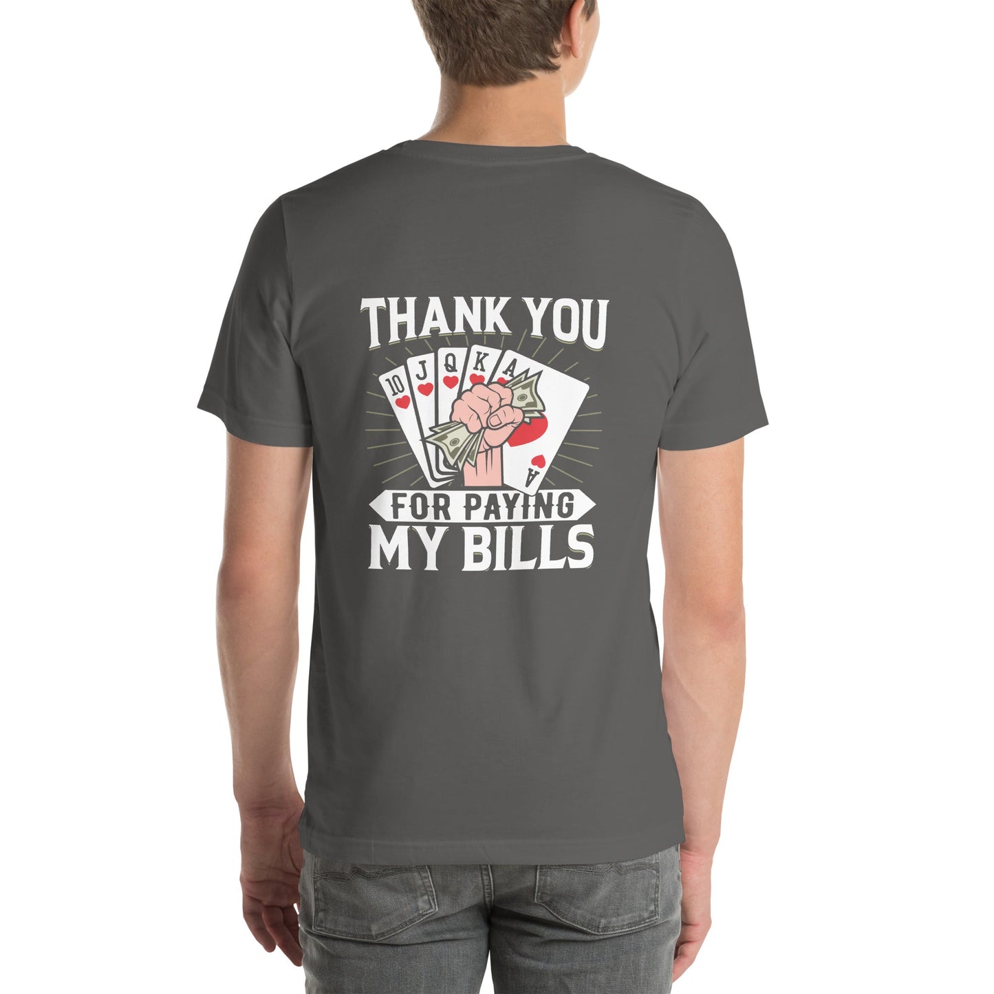 Thank you for Paying my bills - Unisex t-shirt ( Back Print ) by DarkByteGear