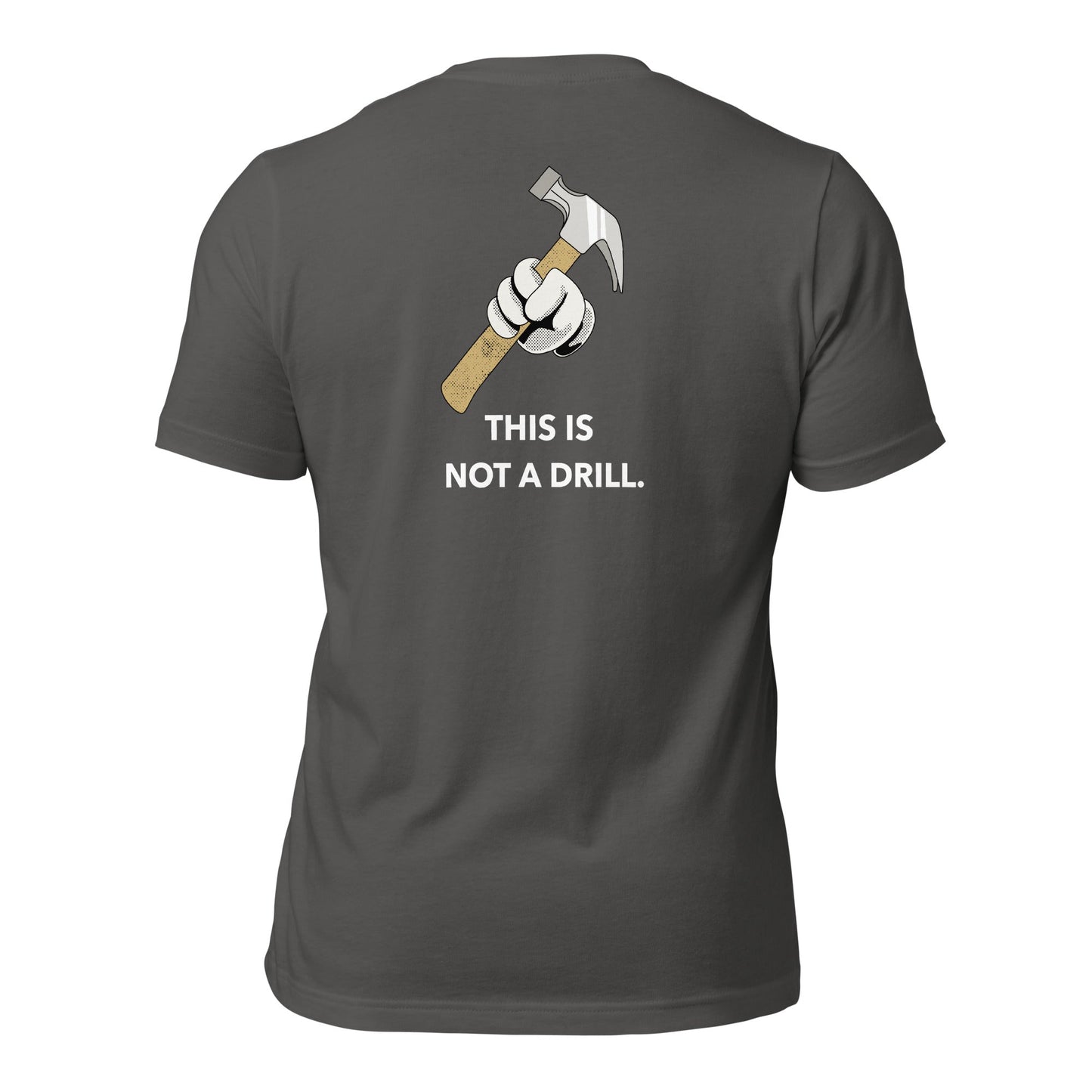This is not a Drill - Unisex t-shirt (back print) by DarkByteGear