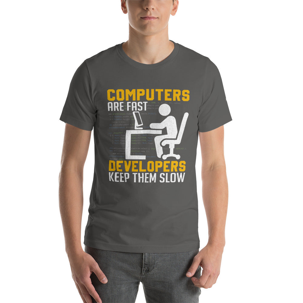 Computers are Fast, Developers make them Slow - Unisex t-shirt by DarkByteGear