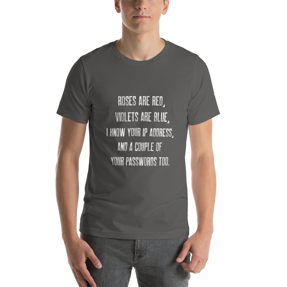 Roses are red, I know your IP and Passwords - Unisex t-shirt by DarkByteGear