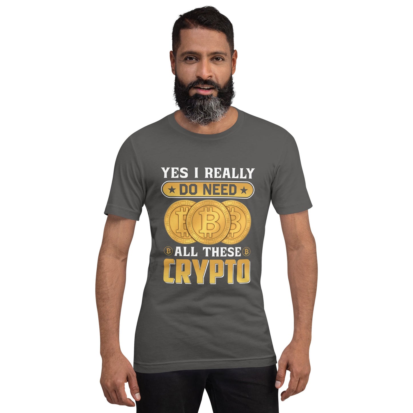 Yes, I really Do Need all these Bitcoin - Unisex t-shirt by DarkByteGear
