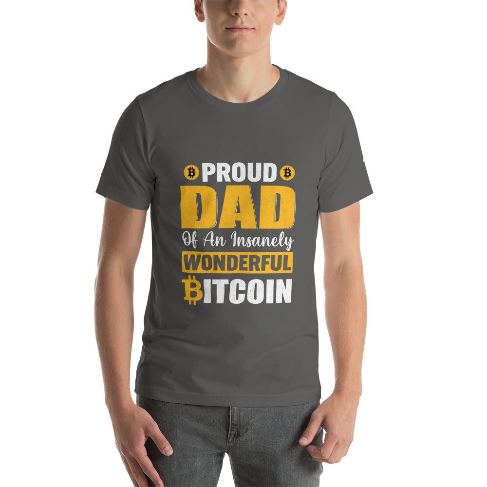 Proud Dad of an insanely wonderful bitcoin - Unisex t-shirt by DarkByteGear
