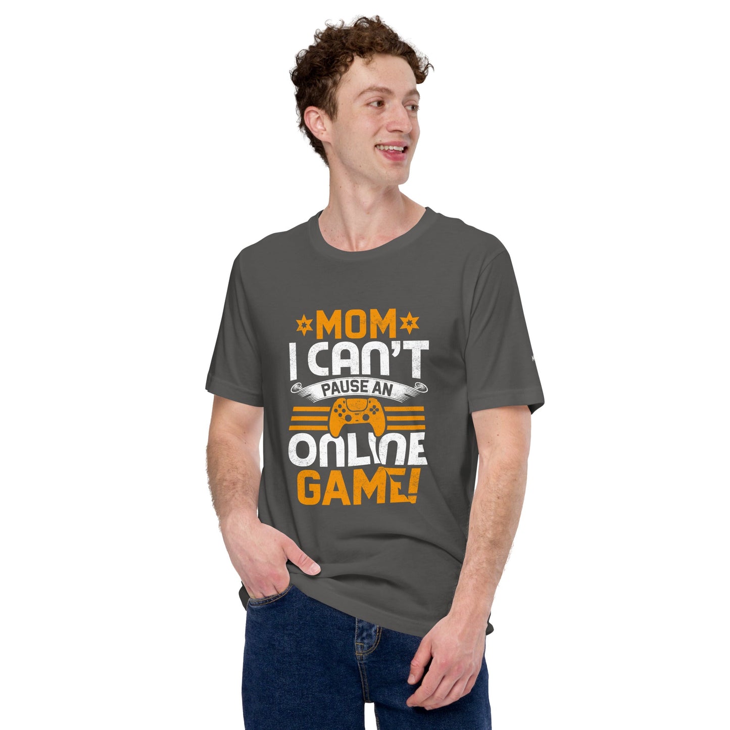 *MOM*! I can't Pause an Online Game - Unisex t-shirt by DarkByteGear