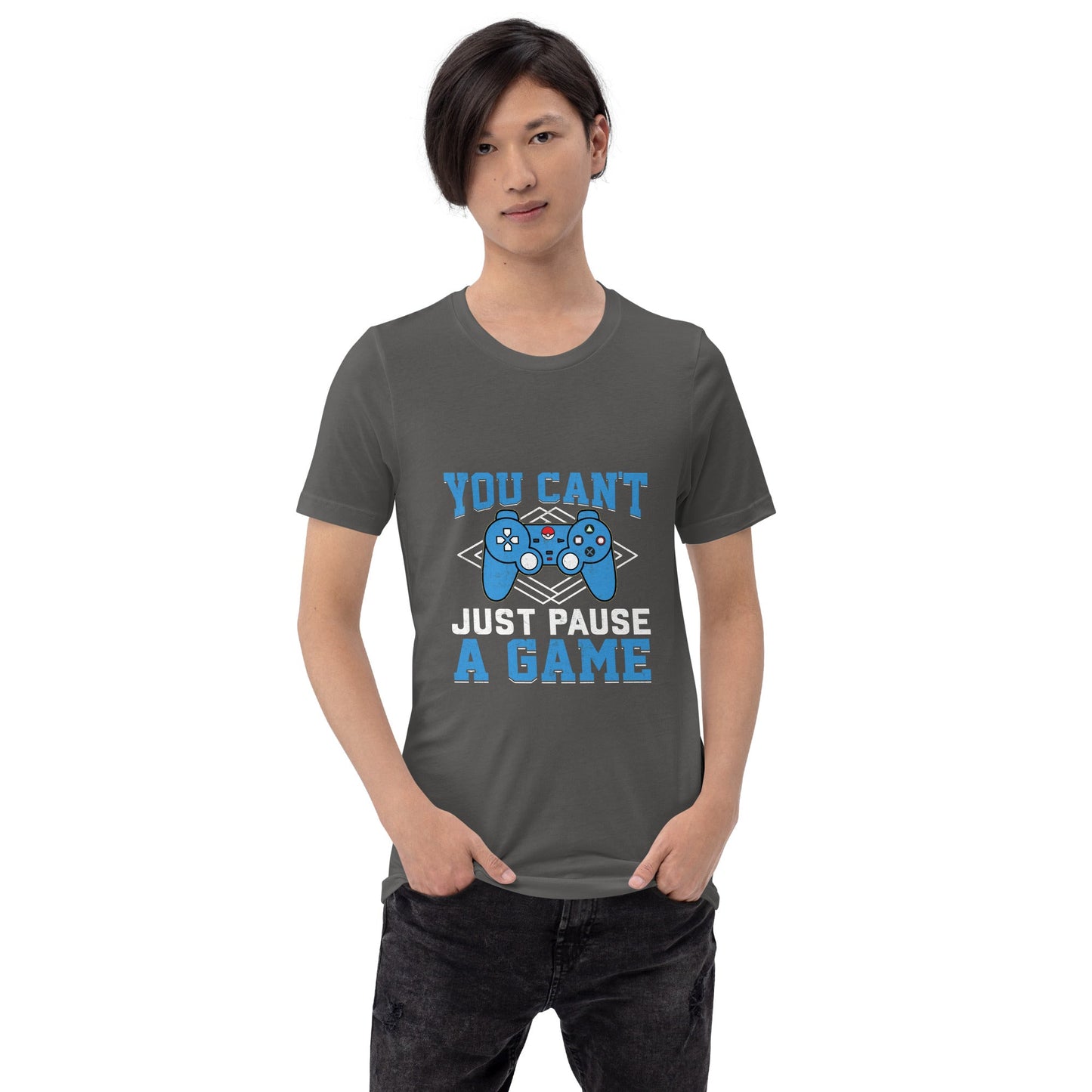 You can't just Pause a Game - Unisex t-shirt by DarkByteGear