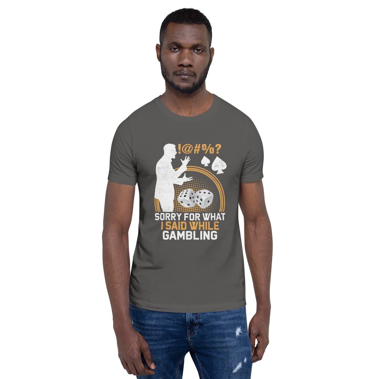 Sorry for what I Said while Gambling - Unisex t-shirt by DarkByteGear
