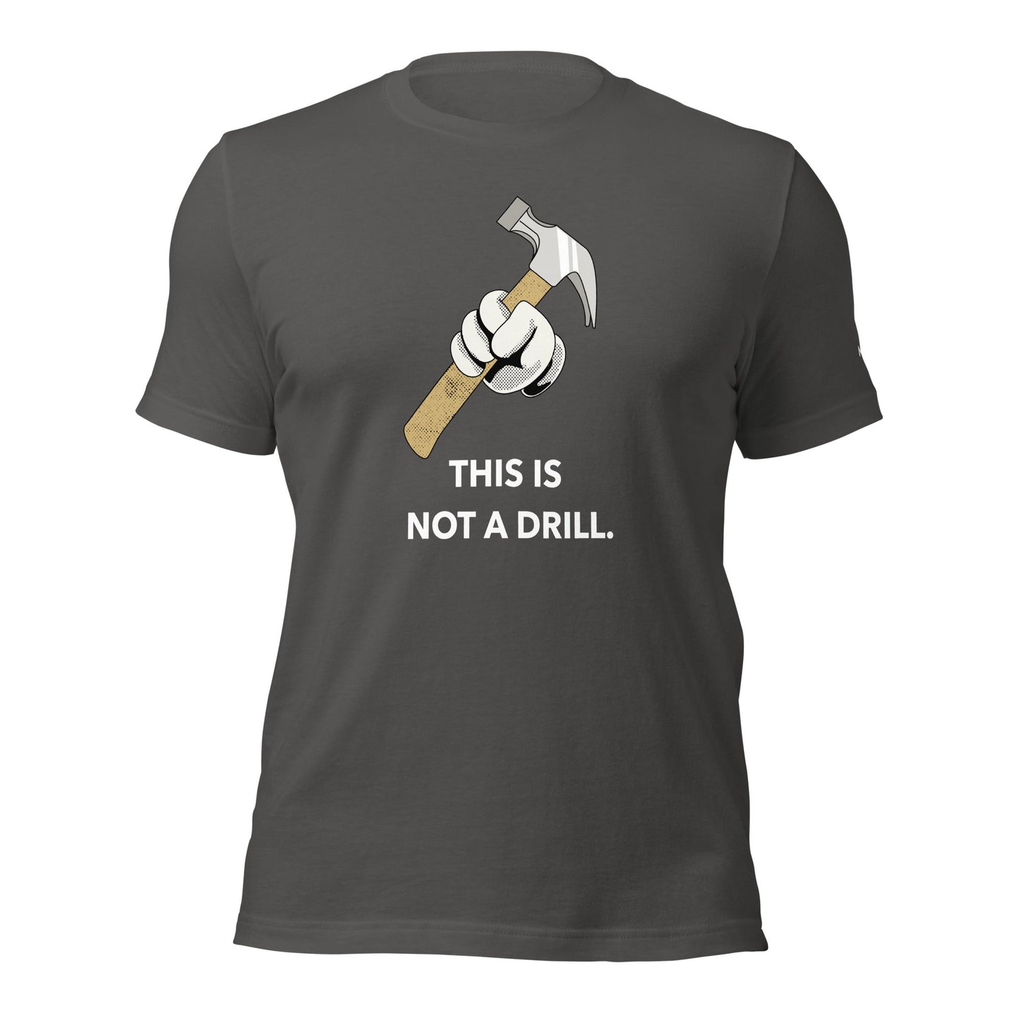 This is not a Drill - Unisex t-shirt by DarkByteGear
