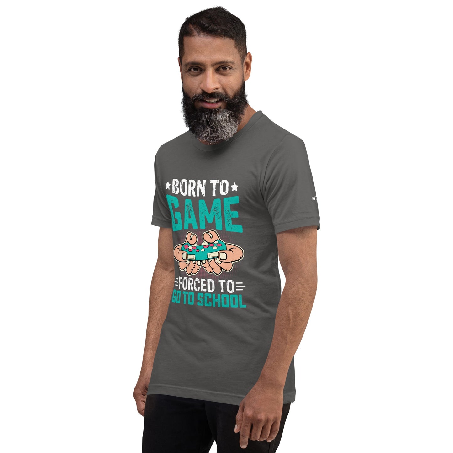 Born to Game, Forced to School - Unisex t-shirt by DarkByteGear