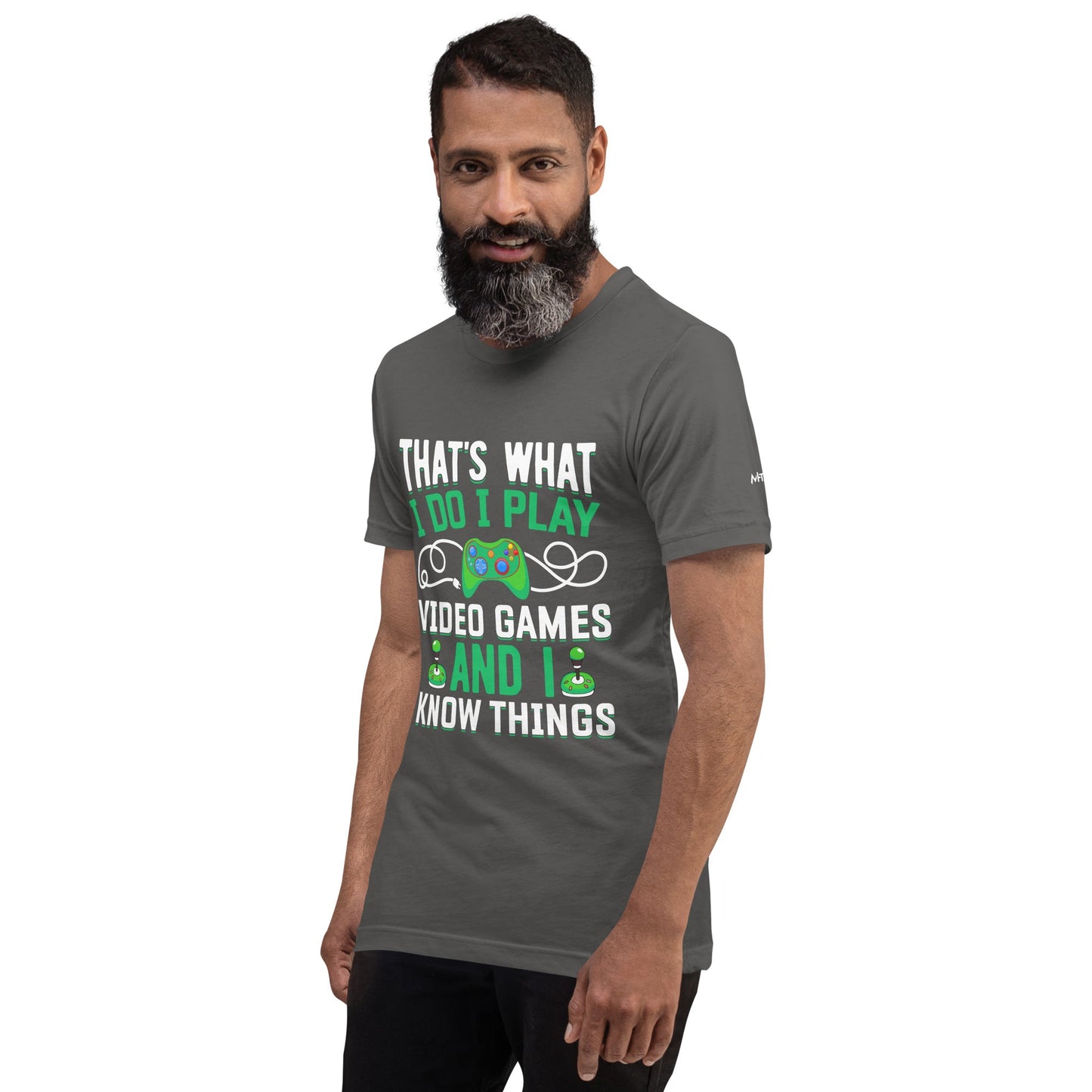 That's What I Do, I play Video Games and I know Things Unisex t-shirt by DarkByteGear