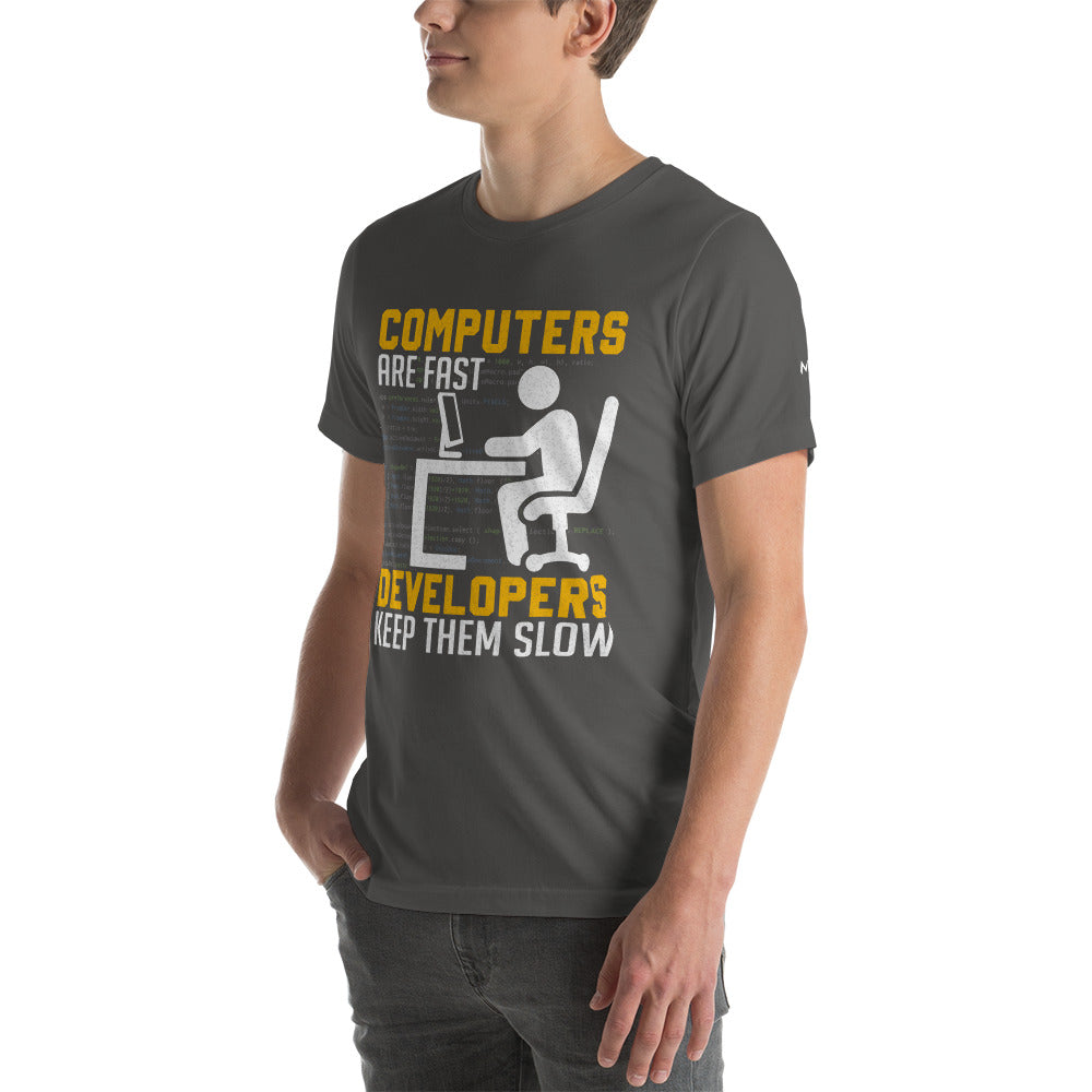 Computers are Fast, Developers make them Slow - Unisex t-shirt by DarkByteGear