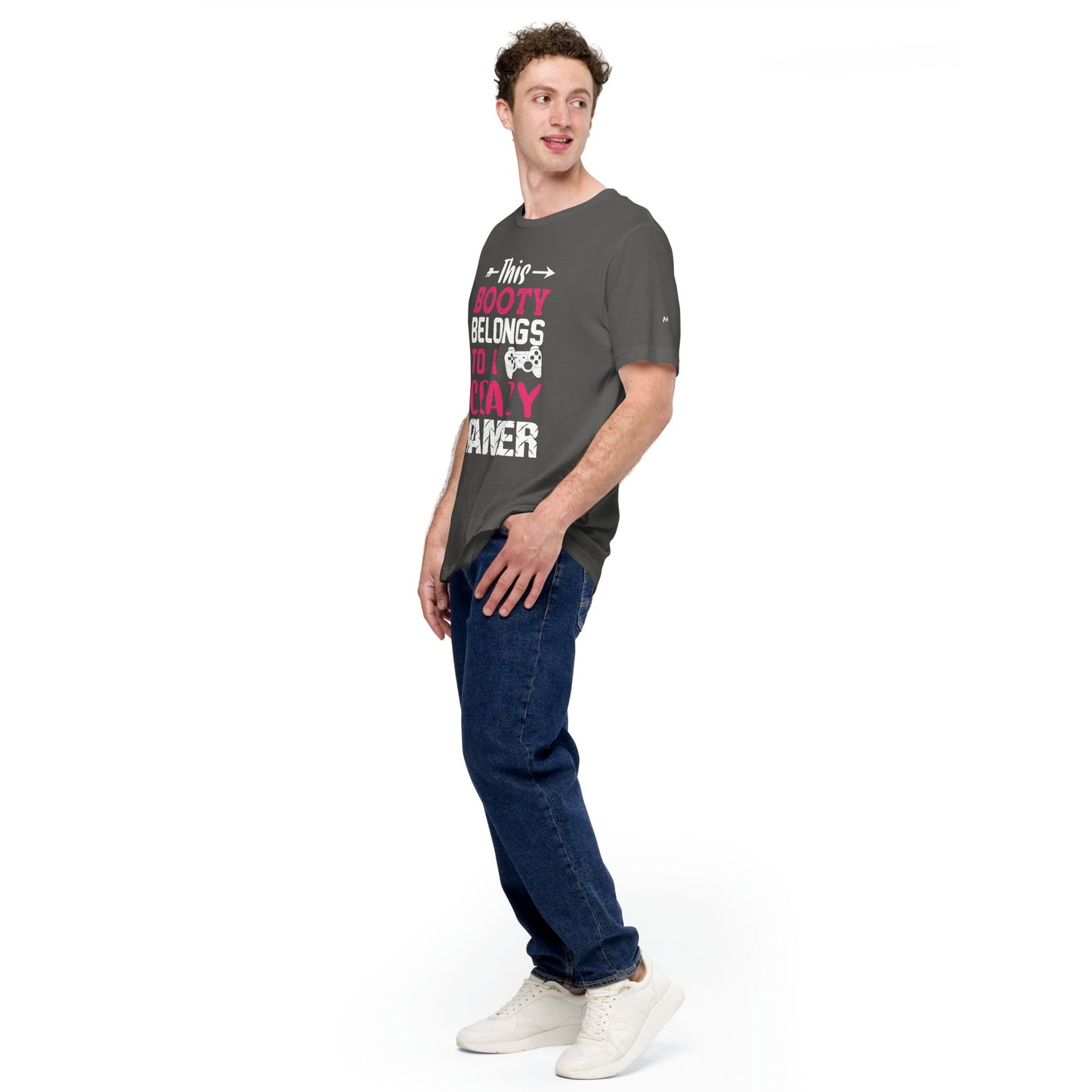 This Booty belongs to a Crazy Gamer - Unisex t-shirt by DarkByteGear