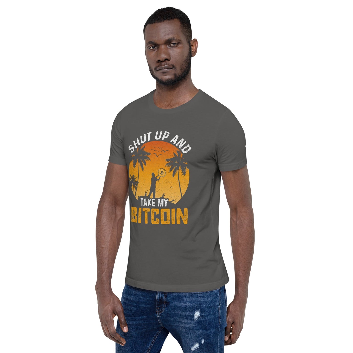 Shut Up and Take my Bitcoin - Unisex t-shirt by DarkByteGear
