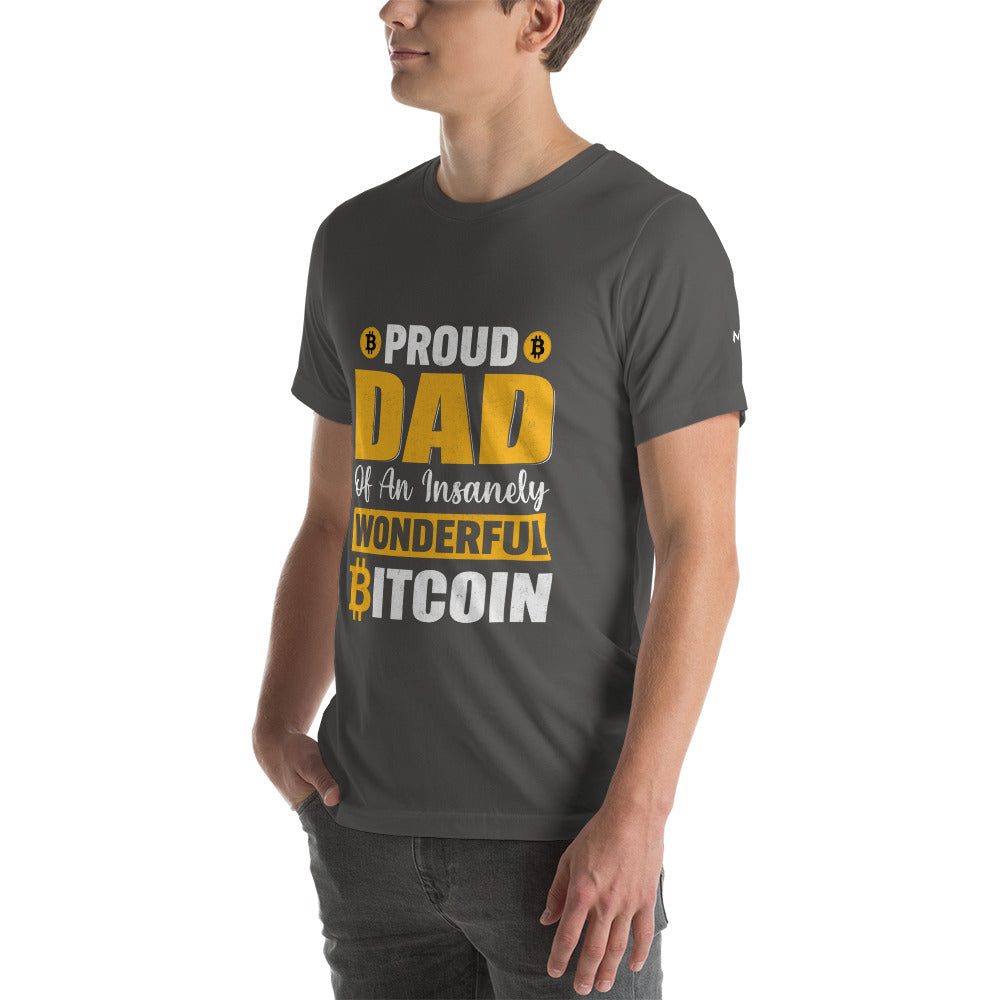 Proud Dad of an insanely wonderful bitcoin - Unisex t-shirt by DarkByteGear