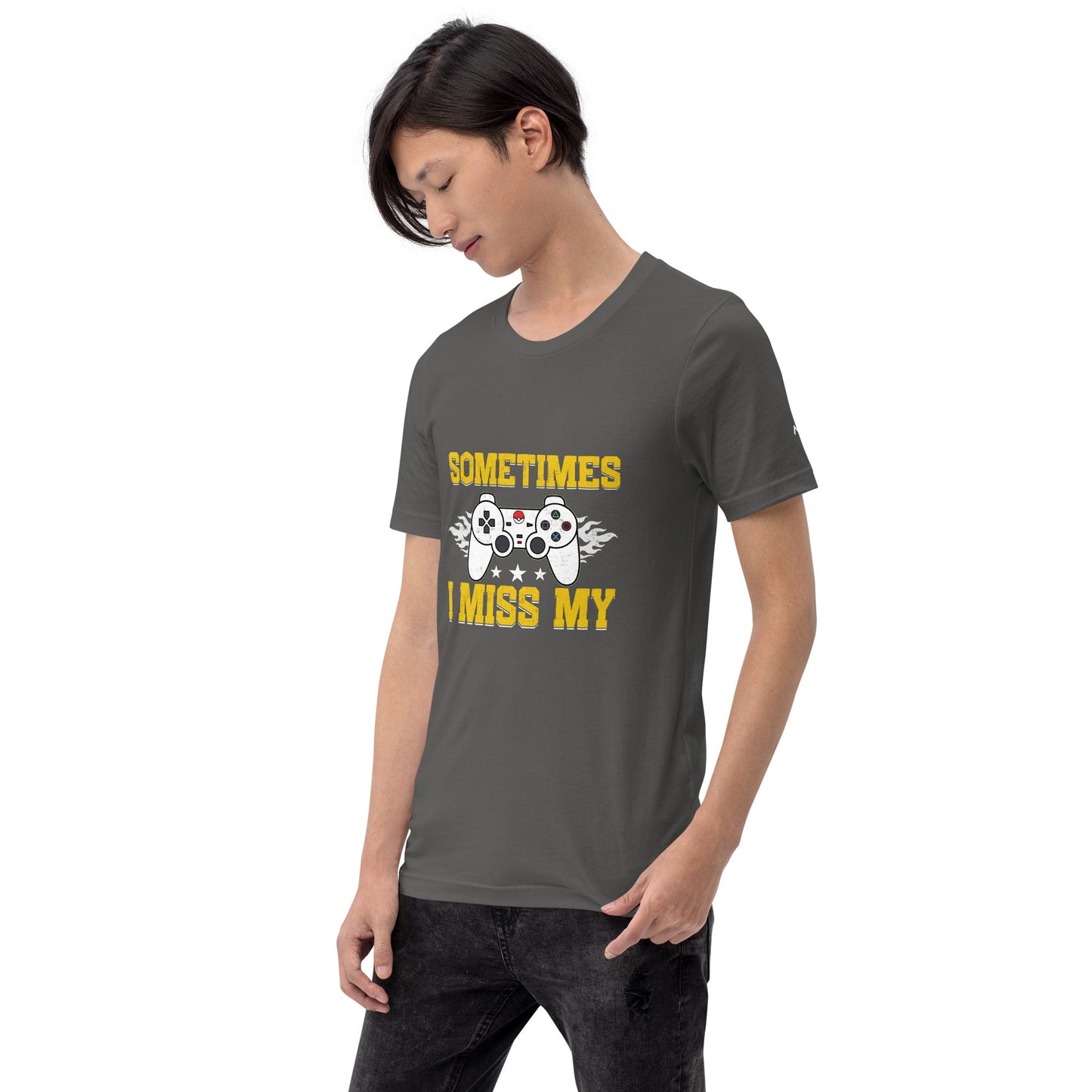Sometimes, I Miss My - Unisex t-shirt by DarkByteGear