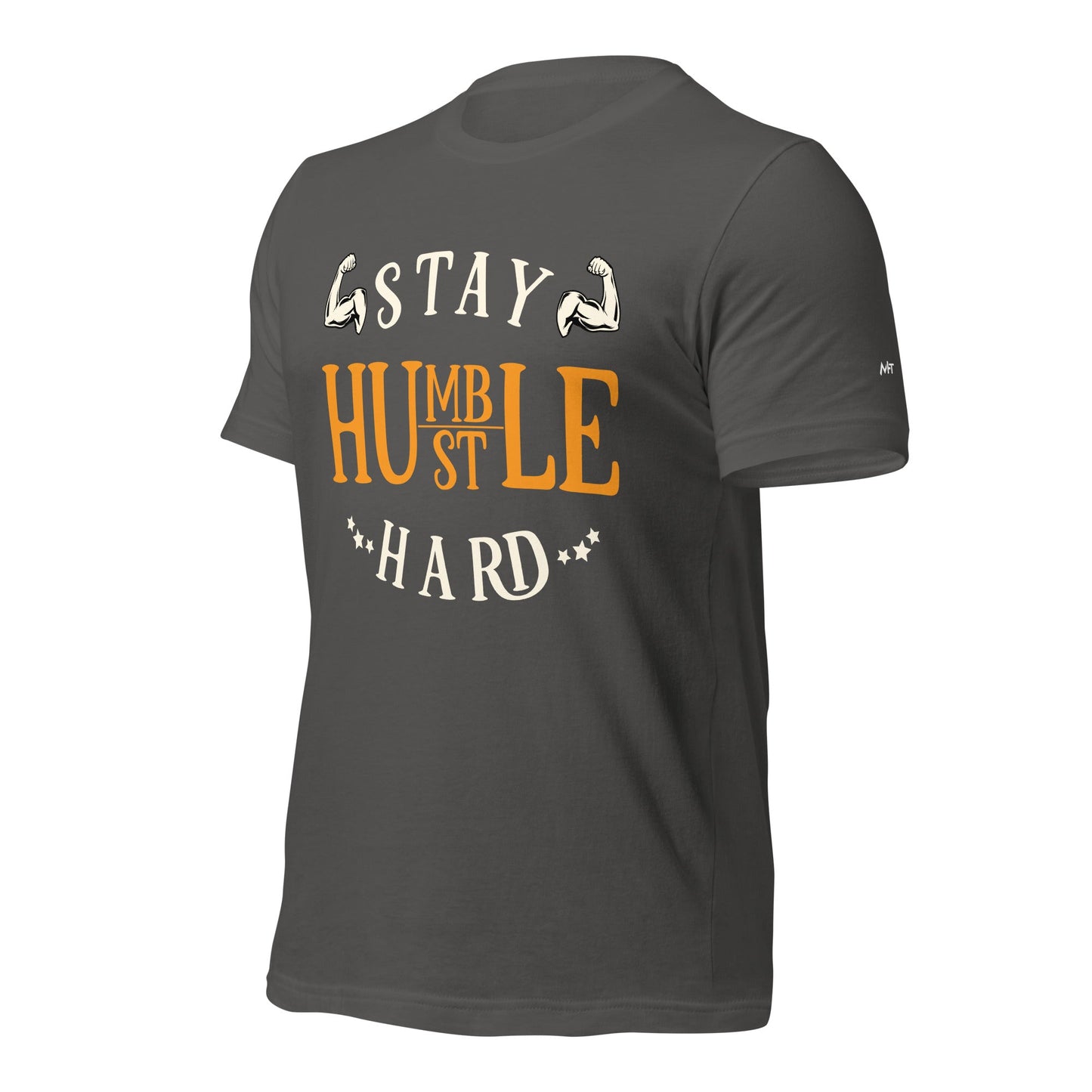 Stay Humble; Hustle Hard - Unisex t-shirt by DarkByteGear