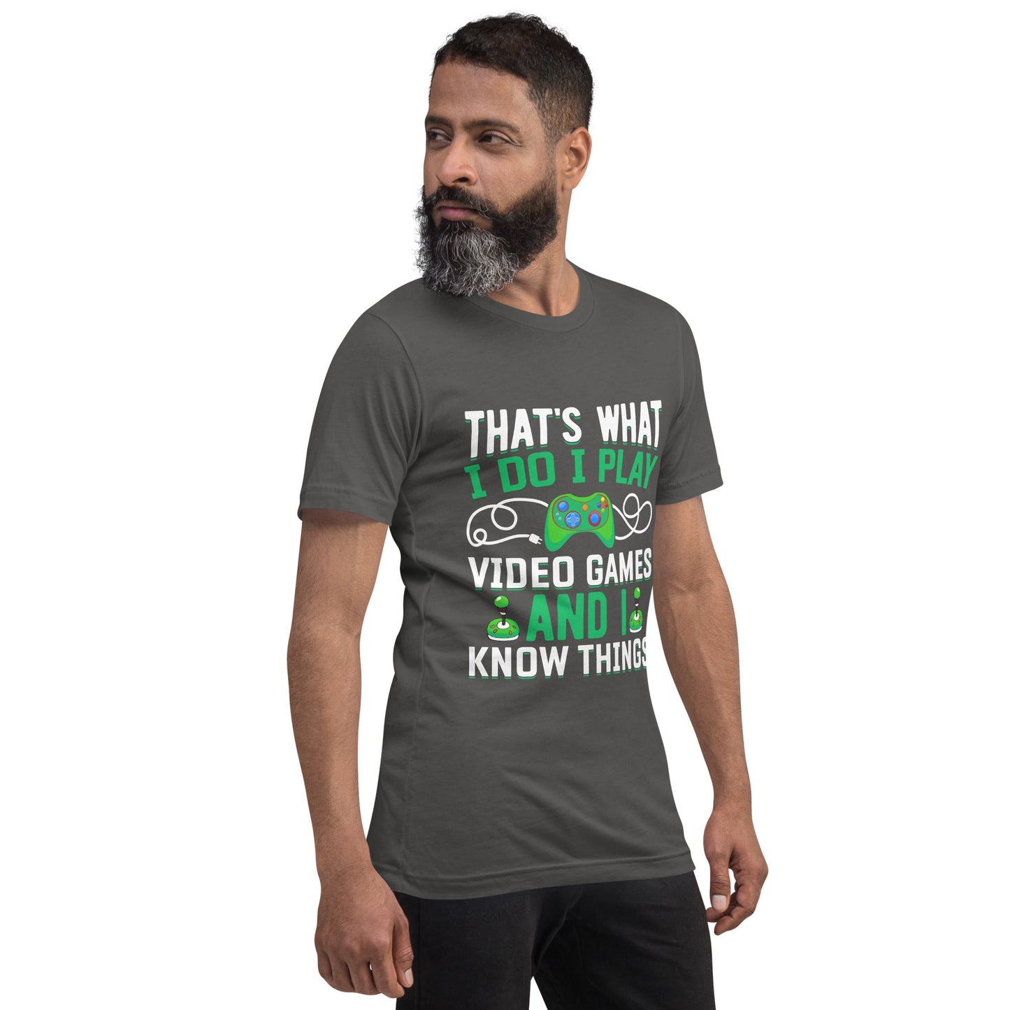 That's What I Do, I play Video Games and I know Things Unisex t-shirt by DarkByteGear