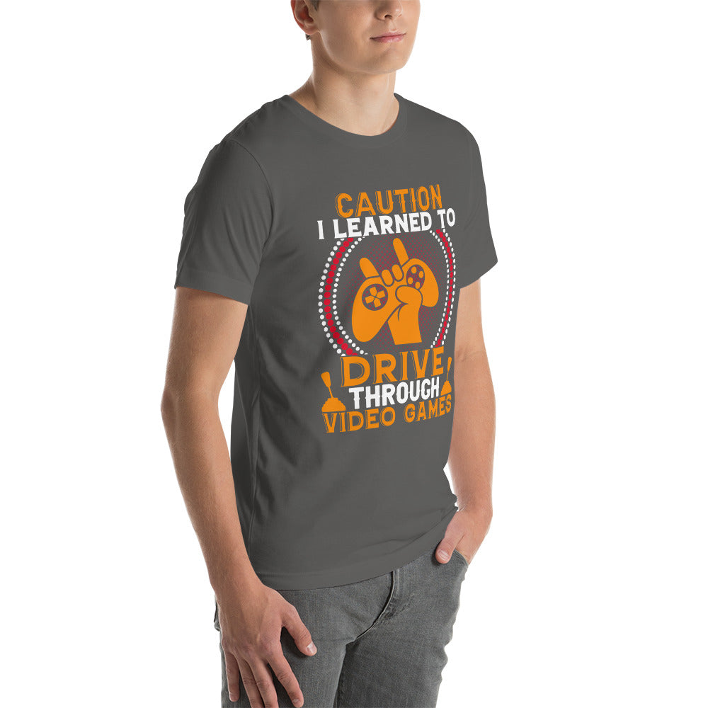 Caution! I learned to Drive Video Games Unisex t-shirt by DarkByteGear