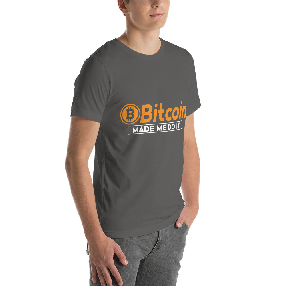 Bitcoin Made me Do it Unisex t-shirt by DarkByteGear