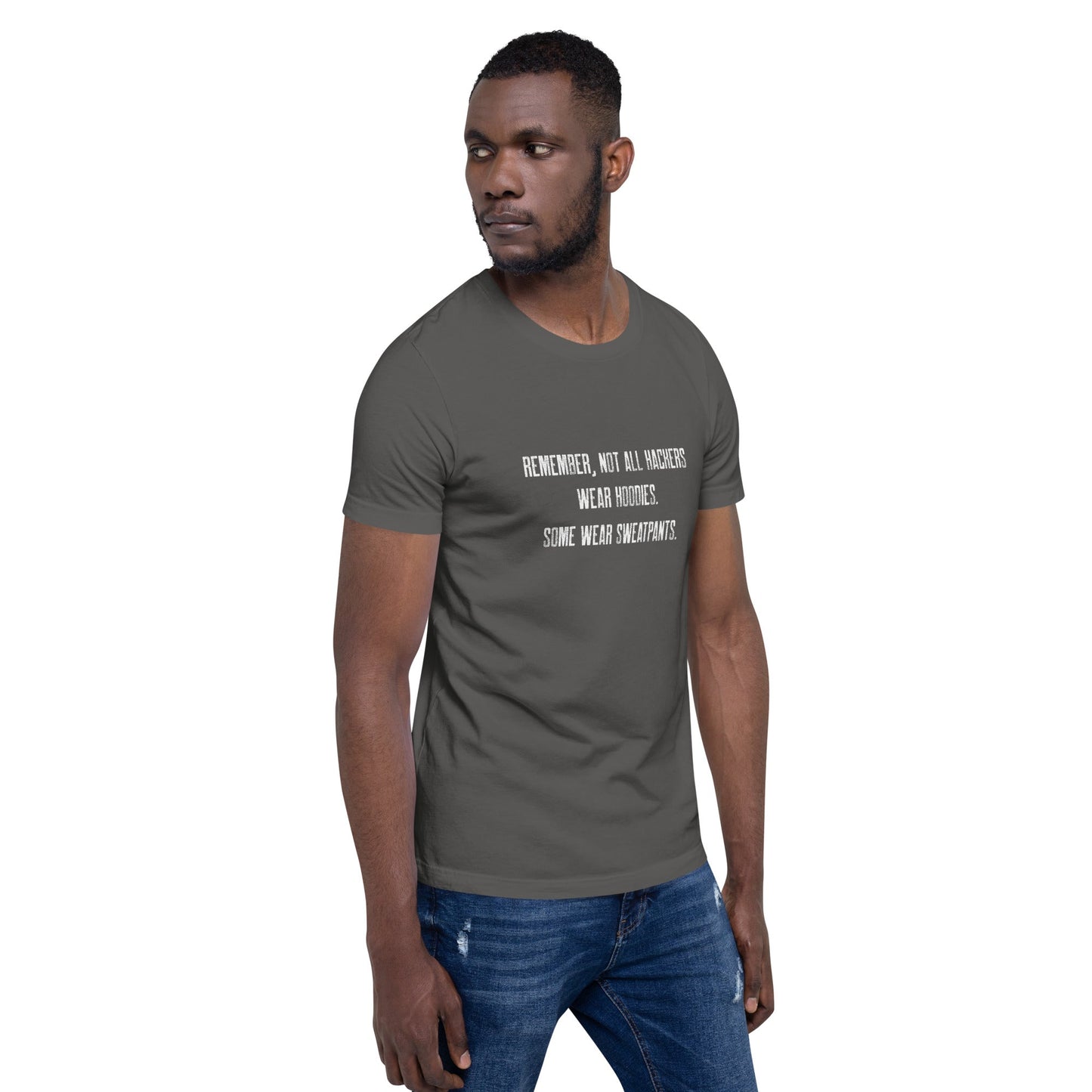 Remember not all hackers wear hoodies, Some wear sweatpants V1 - Unisex t-shirt by DarkByteGear