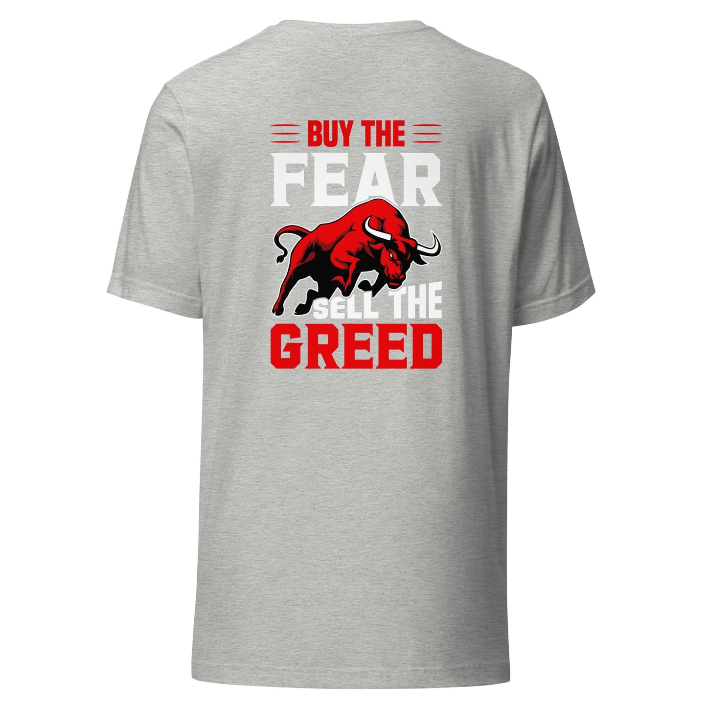 Buy the Fear; Sell the Greed V1 - Unisex t-shirt ( Back Print ) by DarkByteGear