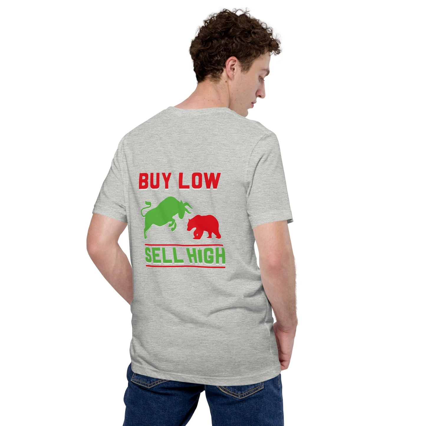 Buy low, Sell high - Unisex t-shirt ( Back Print ) by DarkByteGear