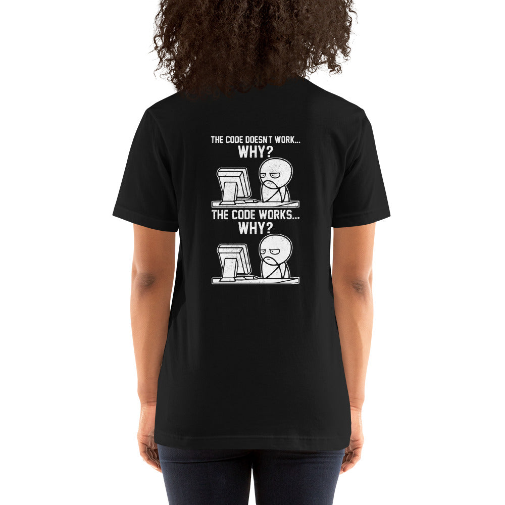 The Code doesn't work why - Unisex t-shirt (Back Print ) by DarkByteGear