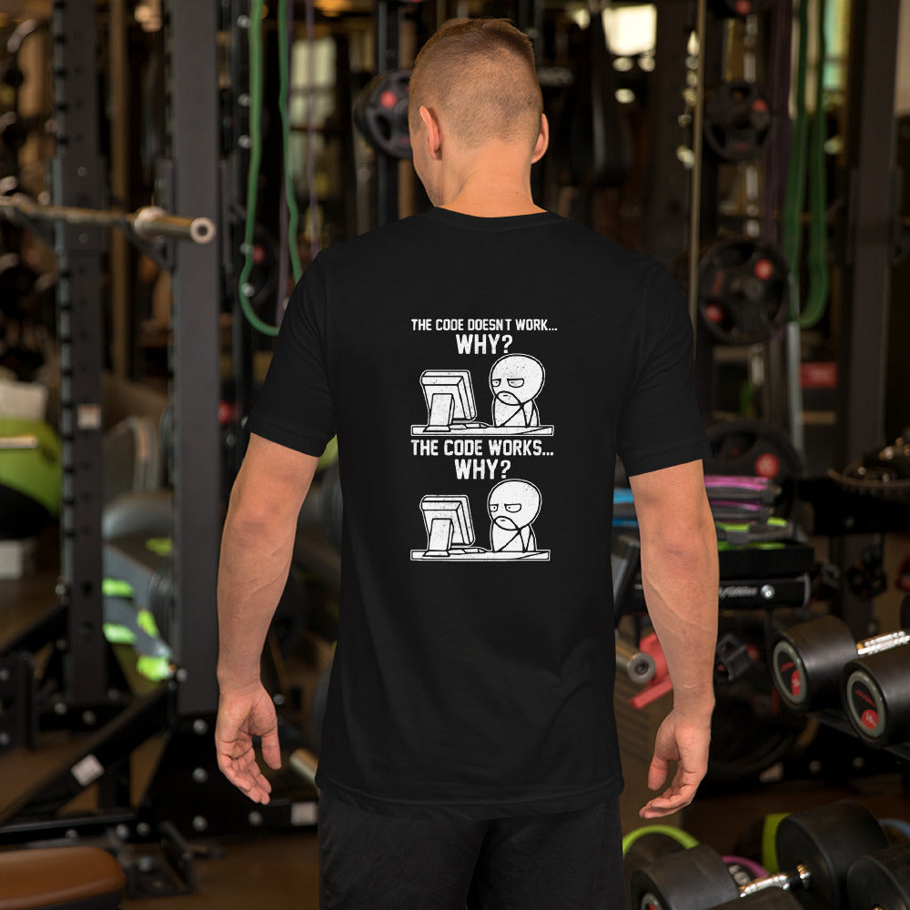The Code doesn't work why - Unisex t-shirt (Back Print ) by DarkByteGear