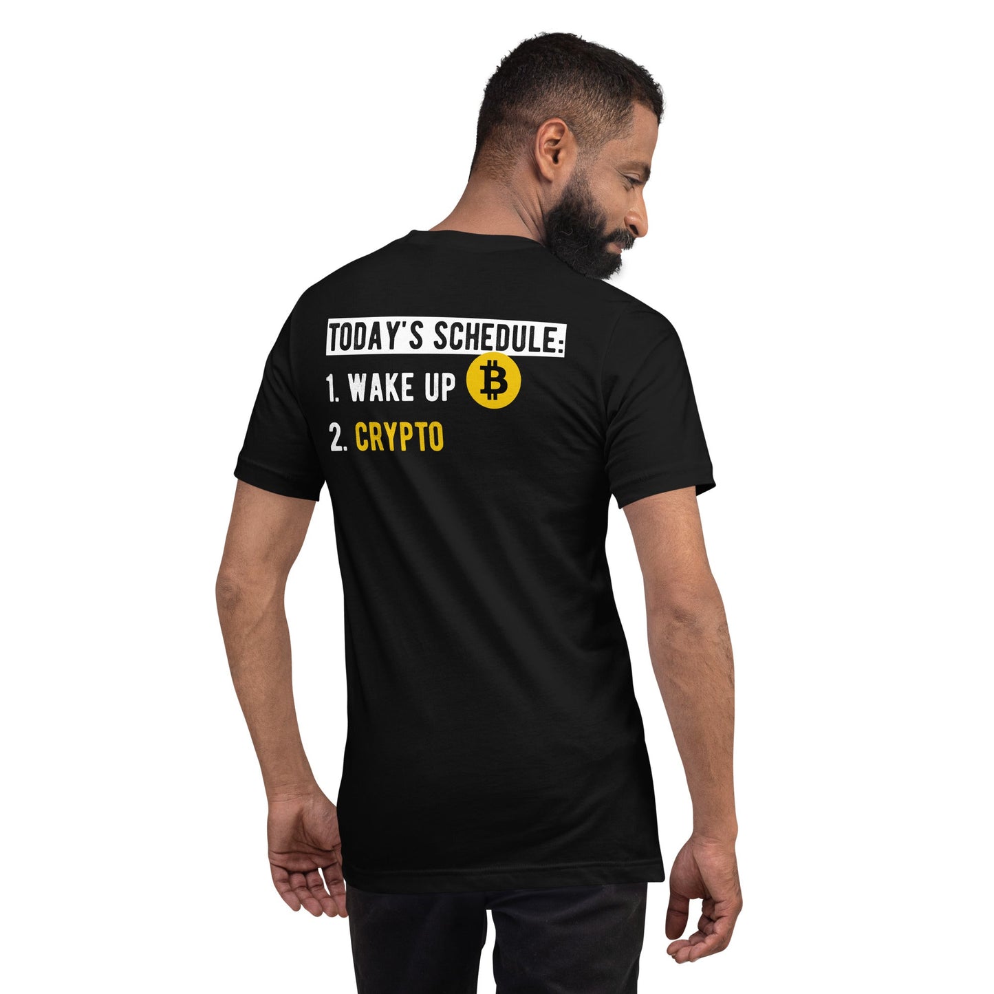 Today's Schedule - 1. Wake up 2. Crypto Unisex t-shirt ( Back Print ) by DarkByteGear
