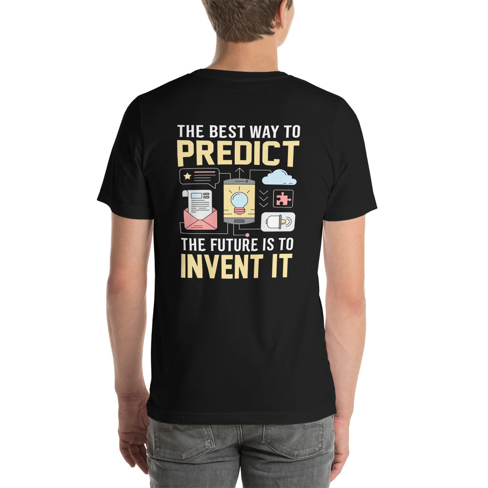 The Best Way to Predict Future is to invent it Unisex t-shirt ( Back Print ) by DarkByteGear