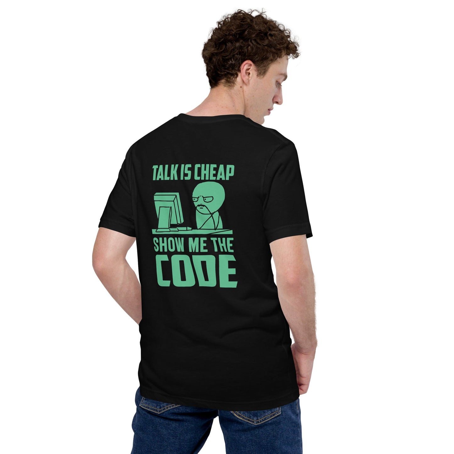 Talk is Cheap, Show me the Code V1 - Unisex t-shirt ( Back Print ) by DarkByteGear