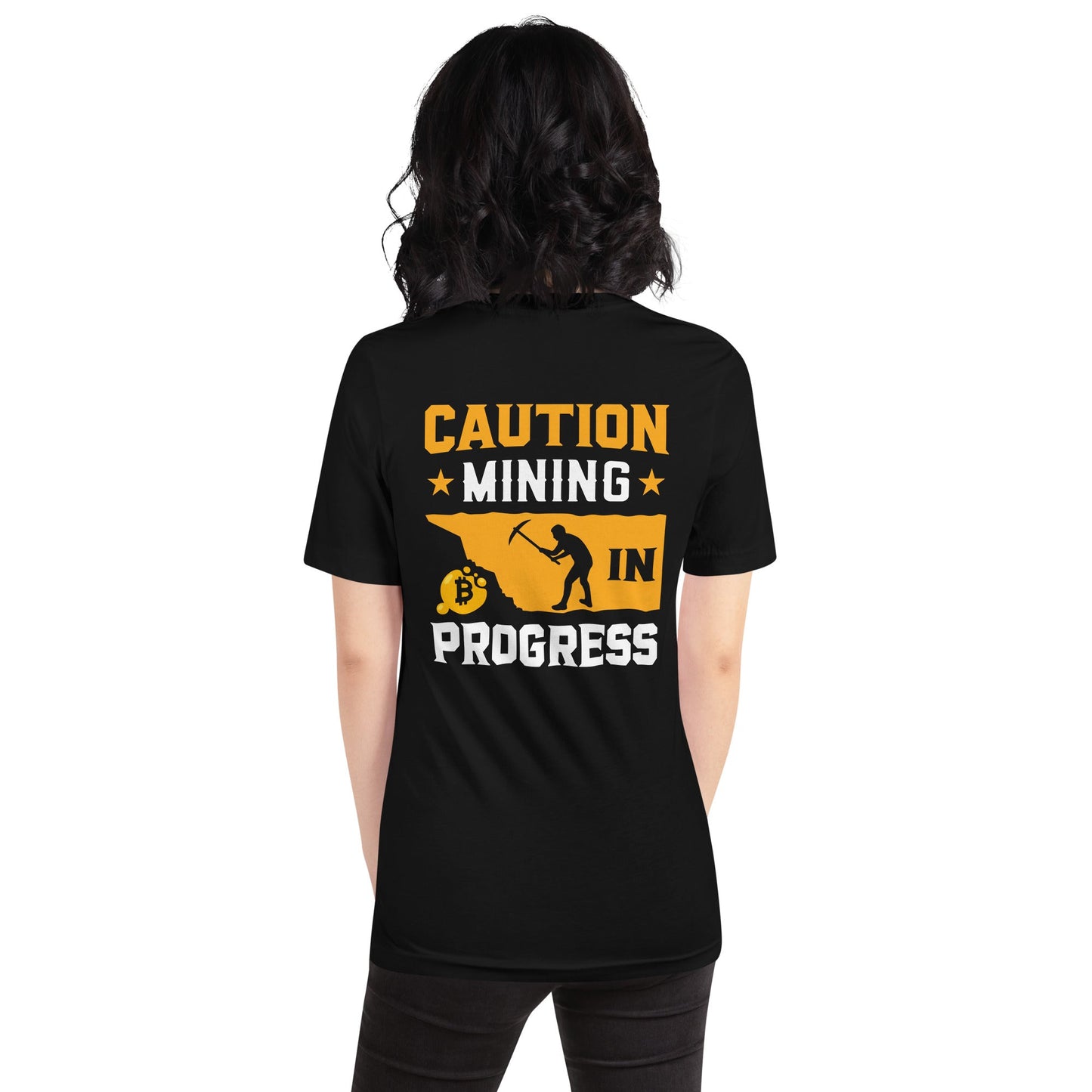 Caution! Mining is in Progress - Unisex t-shirt ( Back Print ) by DarkByteGear
