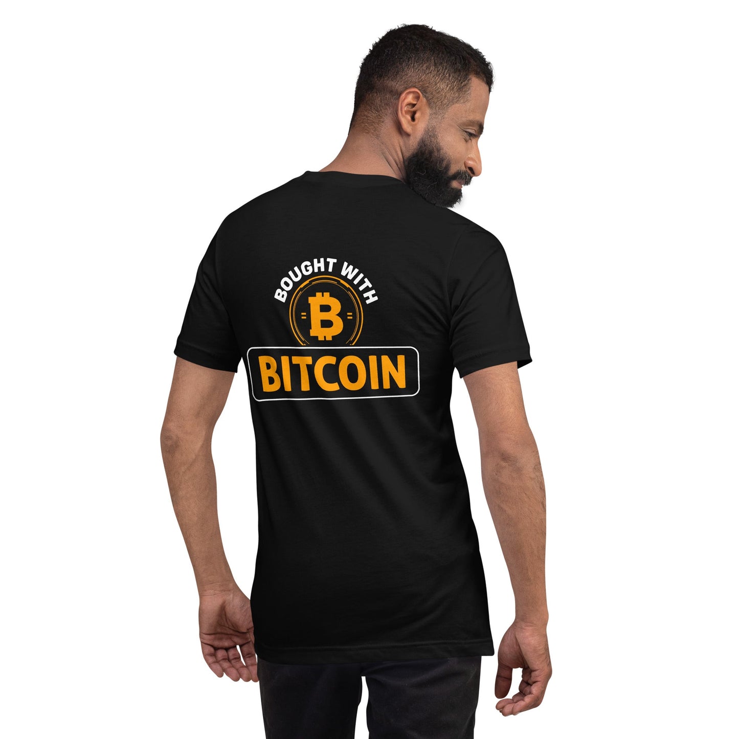 Bought with Bitcoin - Unisex t-shirt ( Back Print ) by DarkByteGear