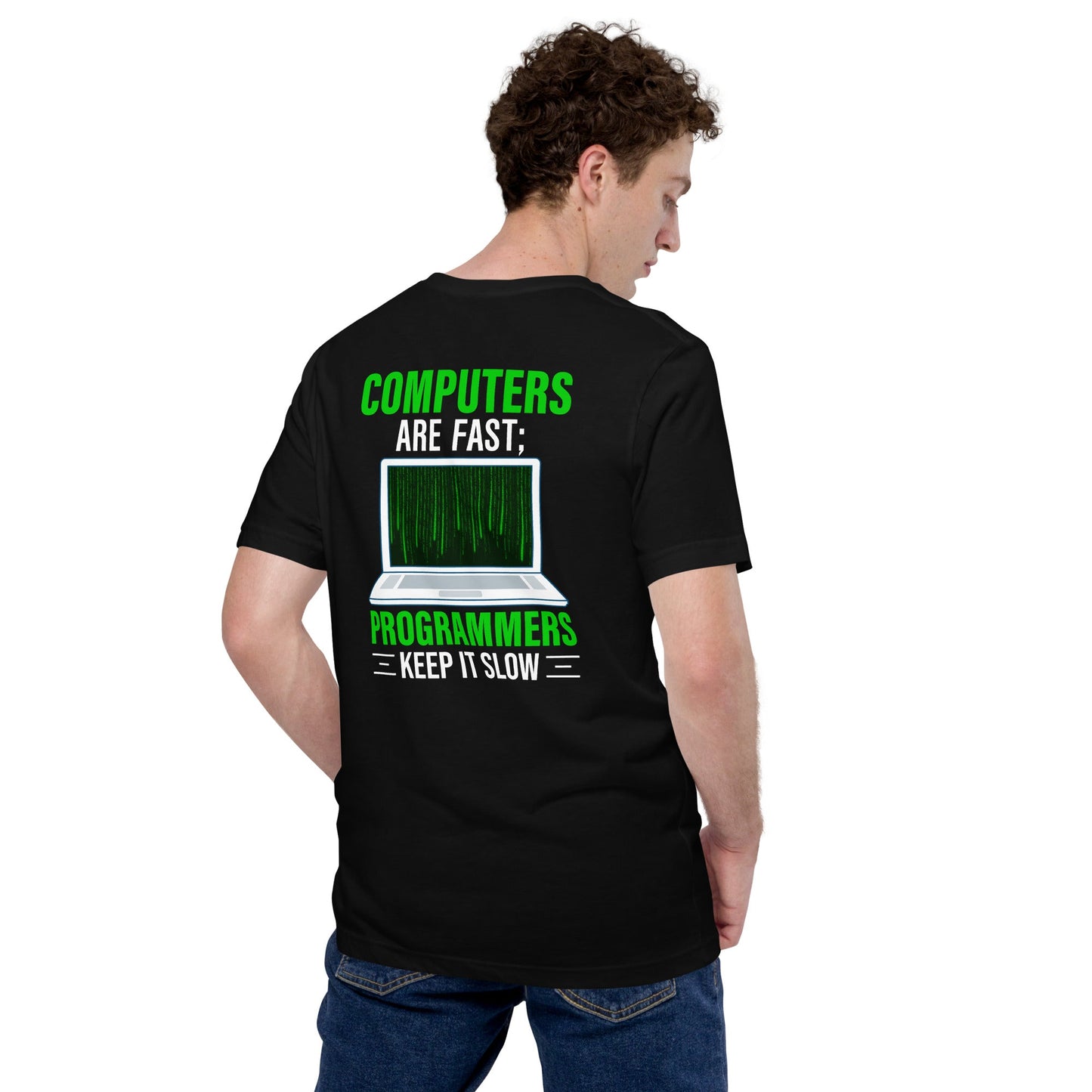 Computers are fast; Programmers -Unisex t-shirt by DarkByteGear