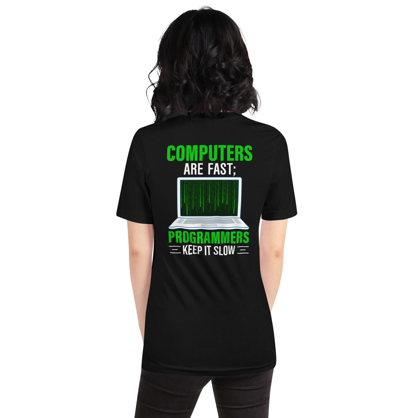 Computers are fast; Programmers -Unisex t-shirt by DarkByteGear