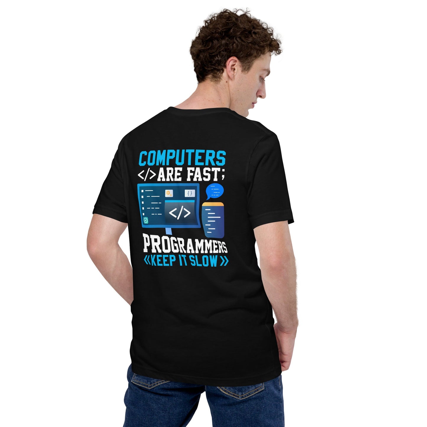 Computers are fast - Blue RK Unisex t-shirt ( Back Print ) by DarkByteGear