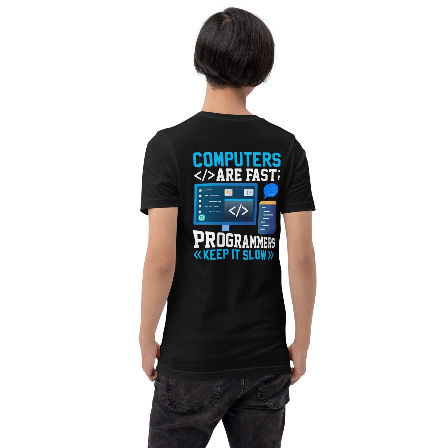 Computers are fast - Blue RK Unisex t-shirt ( Back Print ) by DarkByteGear