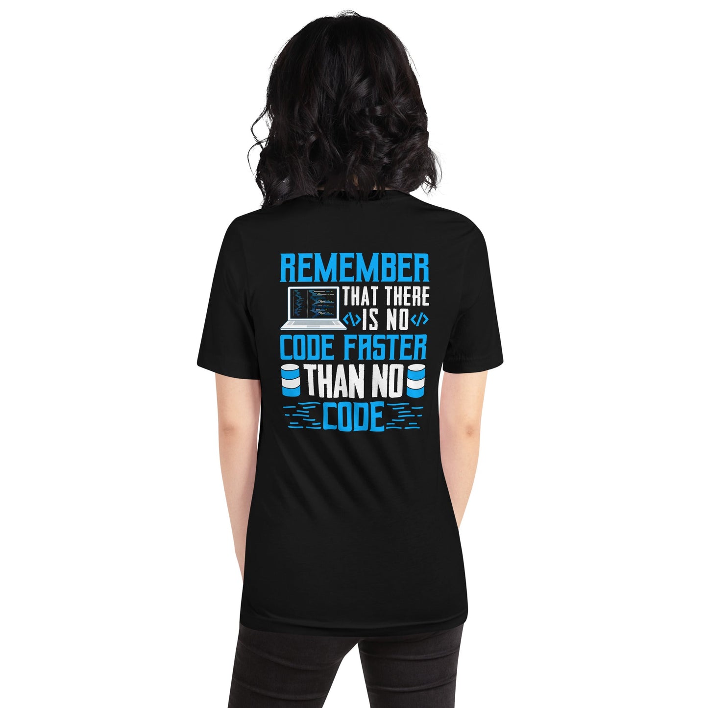 Remember! There is no code - Unisex t-shirt ( Back Print ) by DarkByteGear
