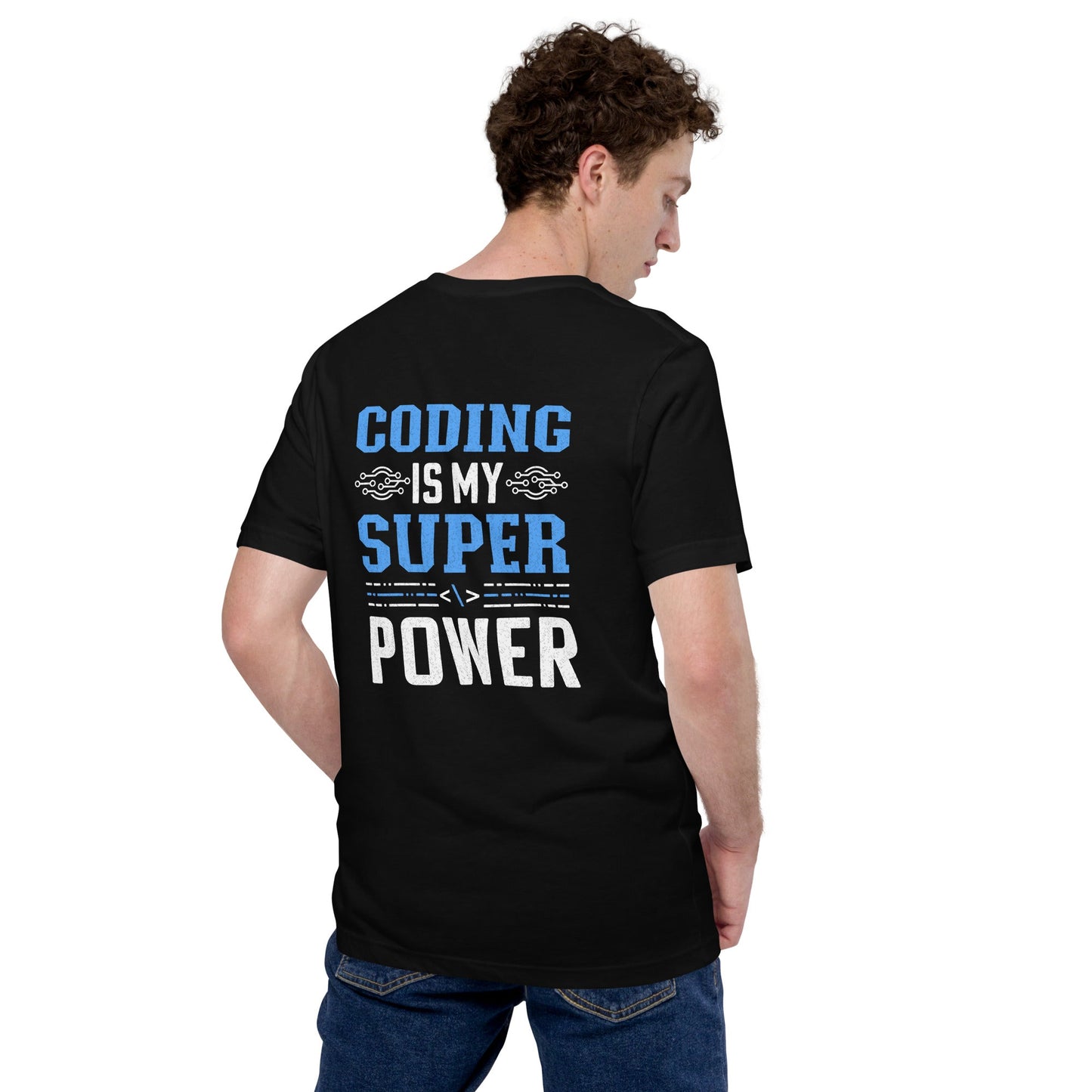 Coding is My Super Power - Unisex t-shirt ( Back Print ) by DarkByteGear