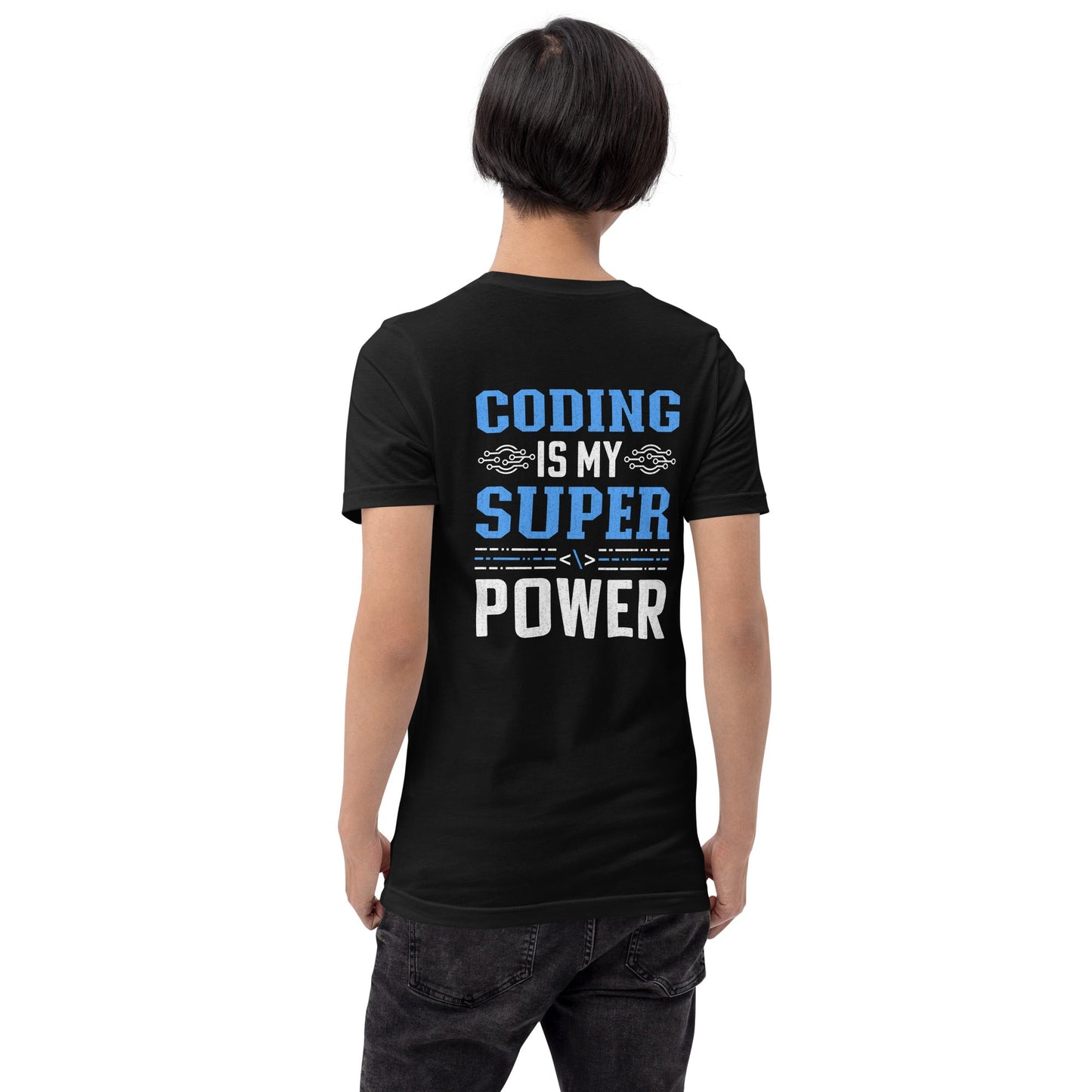 Coding is My Super Power - Unisex t-shirt ( Back Print ) by DarkByteGear