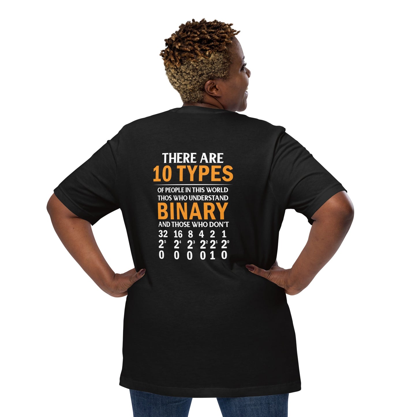 There are always 10 Types of People in this World - Unisex t-shirt ( Back Print ) by DarkByteGear