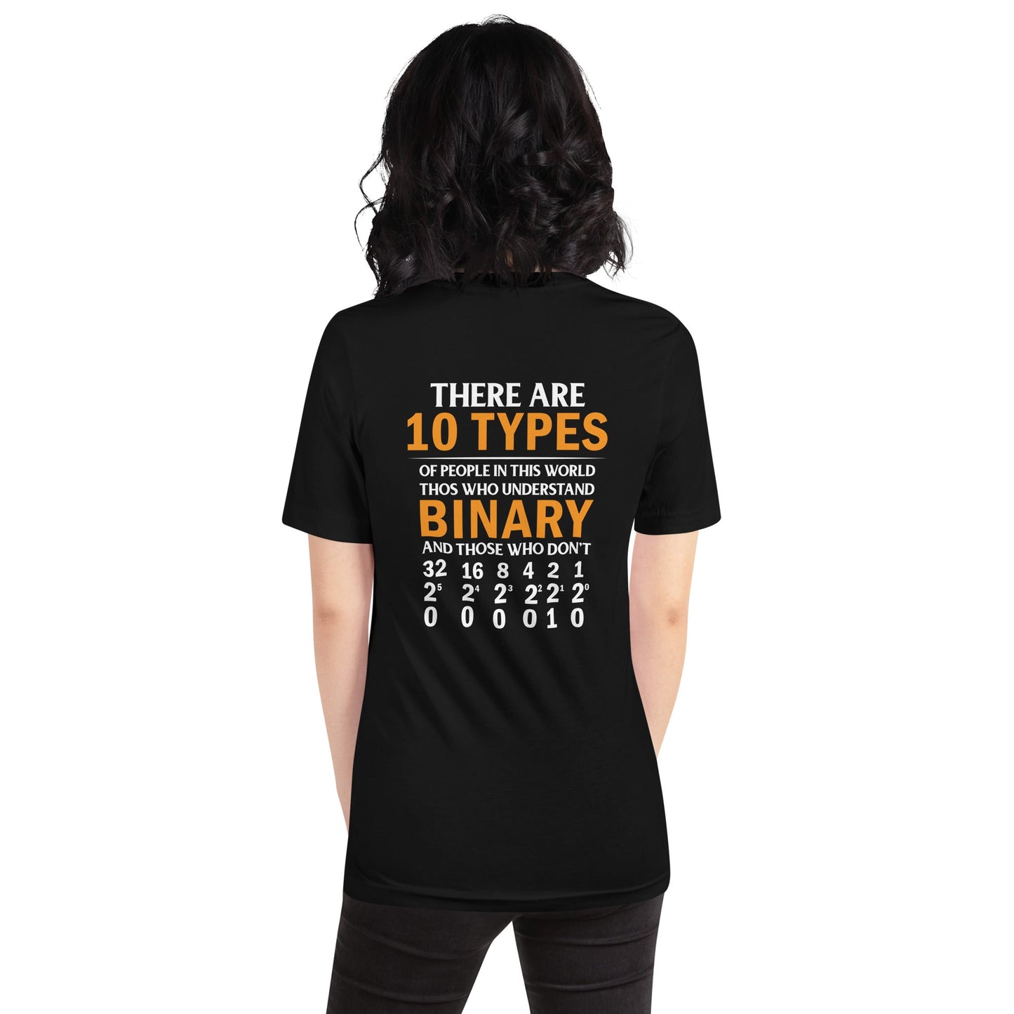 There are always 10 Types of People in this World - Unisex t-shirt ( Back Print ) by DarkByteGear