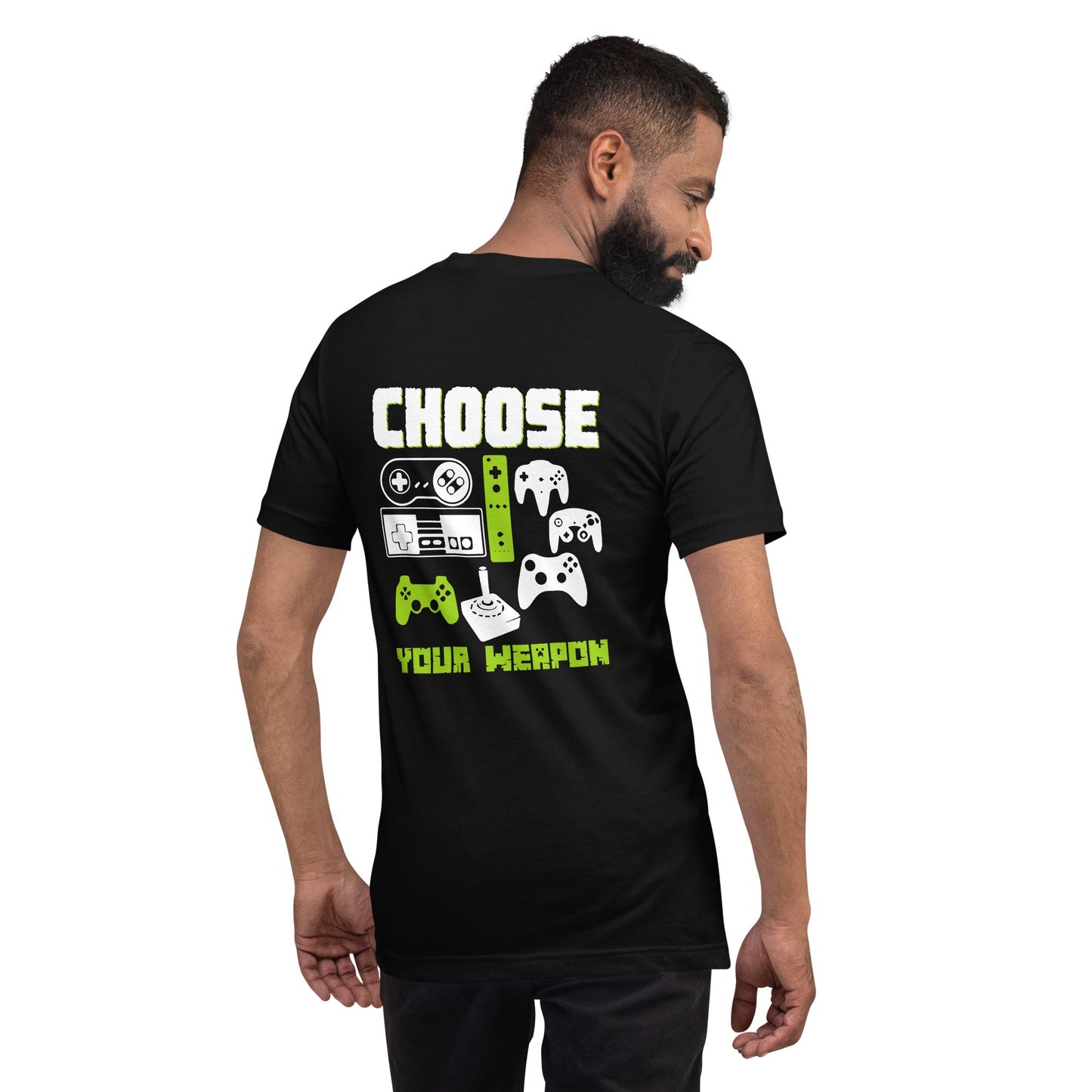 Choose Your Weapons - Unisex t-shirt ( Back Print ) by DarkByteGear