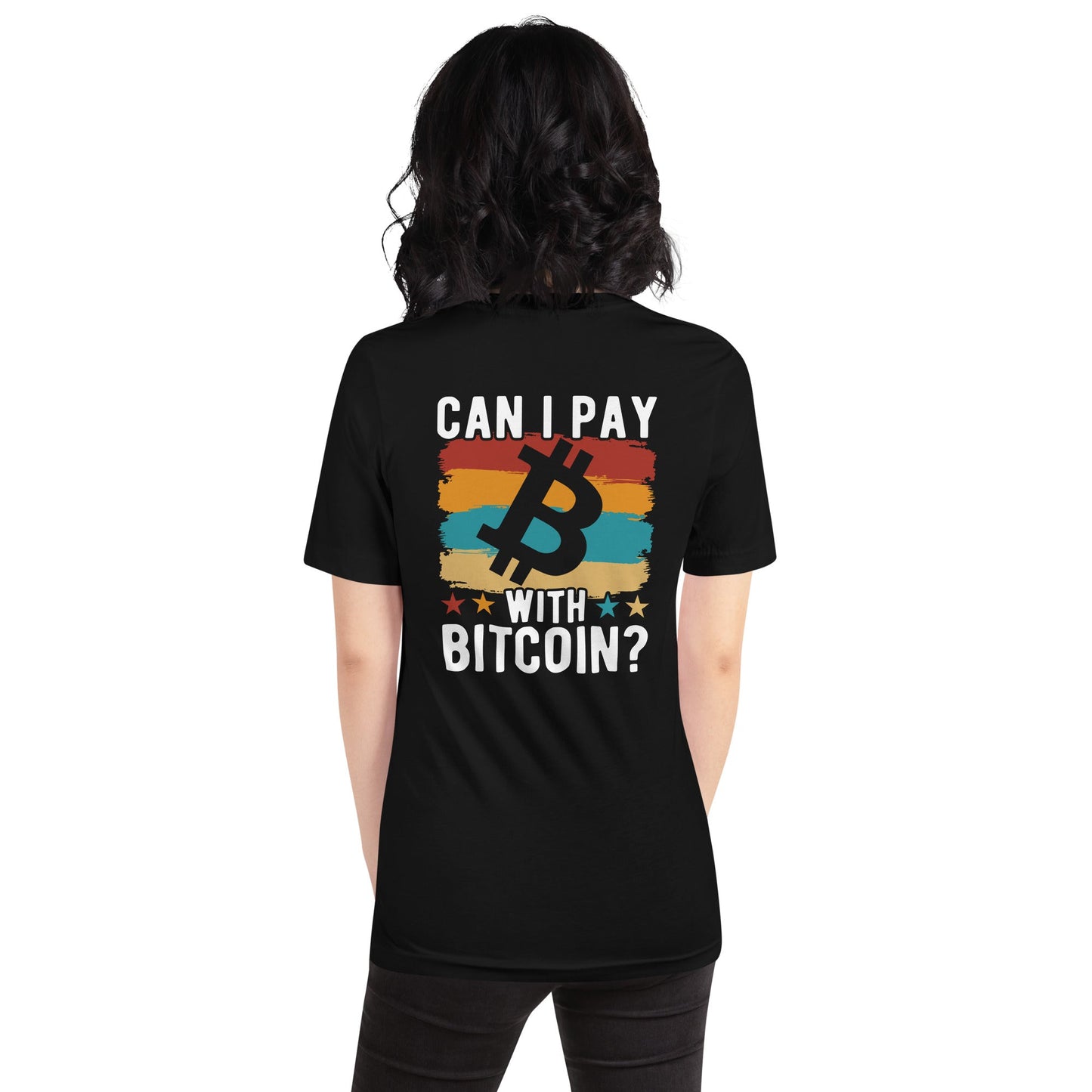 Can I pay with Bitcoin - Unisex t-shirt ( Back Print ) by DarkByteGear